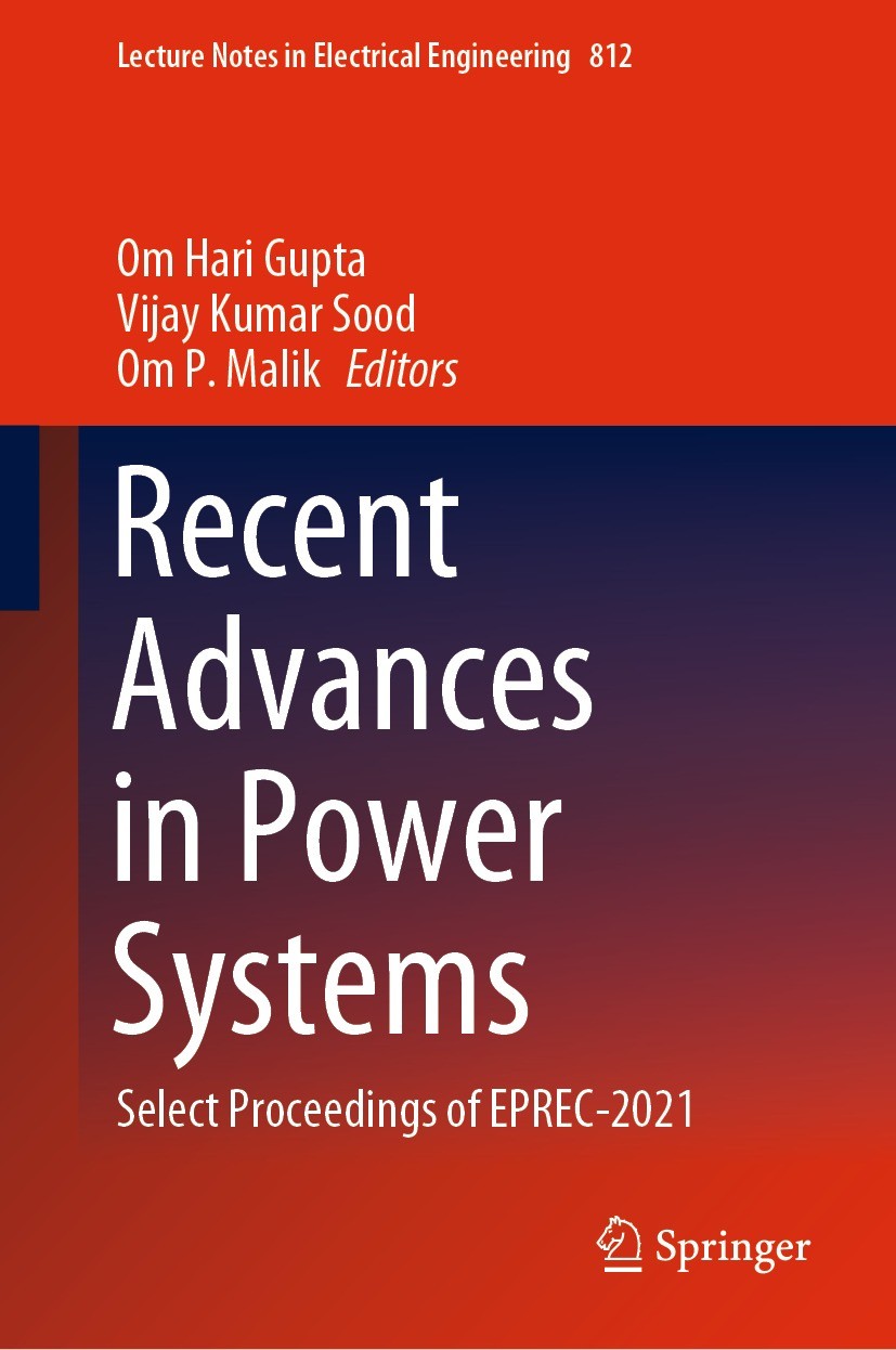 Titlebook: Recent Advances in Power Systems; Select Proceedings o Om Hari Gupta,Vijay Kumar Sood,Om P. Malik Book 2022 The Editor(s) (if applicable) a Titlebook: Recent Advances in Power Systems; Select Proceedings o Om Hari Gupta,Vijay Kumar Sood,Om P. Malik Book 2022 The Editor(s) (if applicable) a