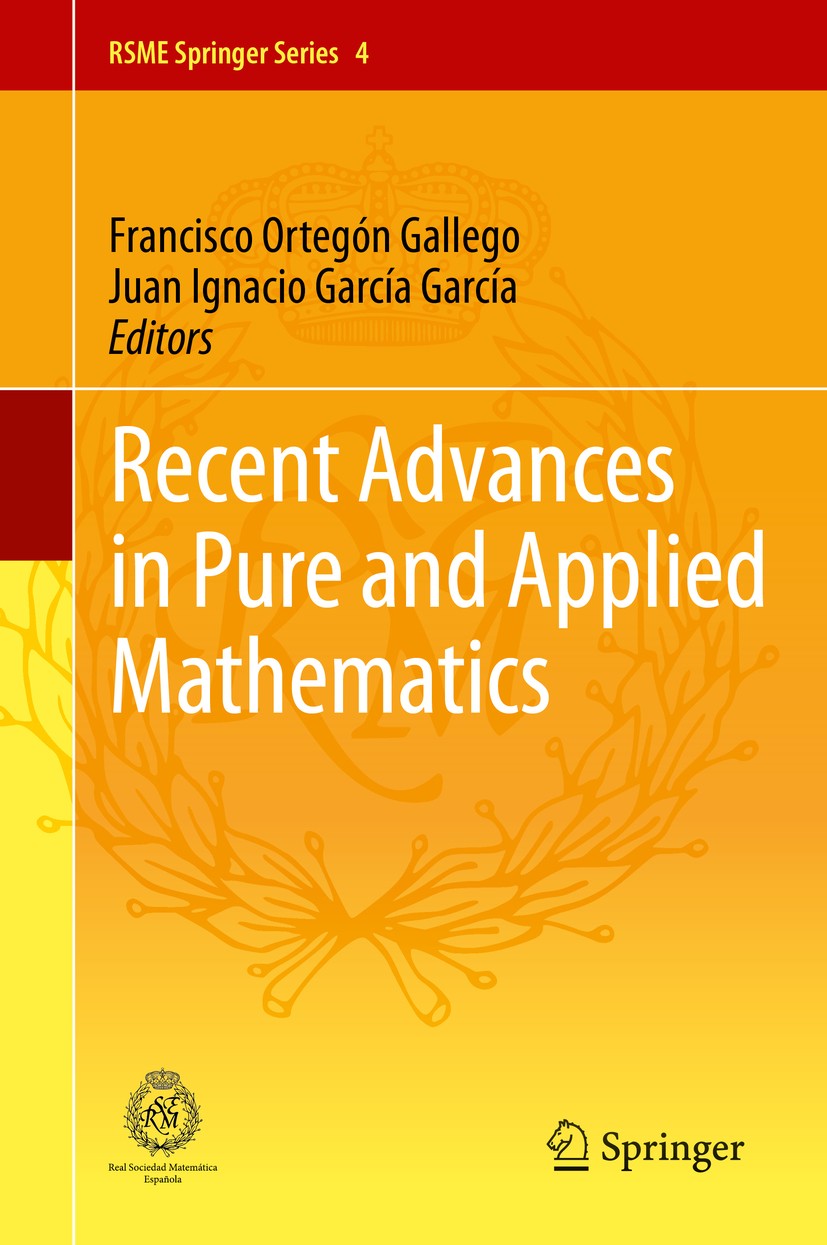 Titlebook: Recent Advances in Pure and Applied Mathematics; Francisco Ortegón Gallego,Juan Ignacio García Garc Book 2020 The Editor(s) (if applicable Titlebook: Recent Advances in Pure and Applied Mathematics; Francisco Ortegón Gallego,Juan Ignacio García Garc Book 2020 The Editor(s) (if applicable
