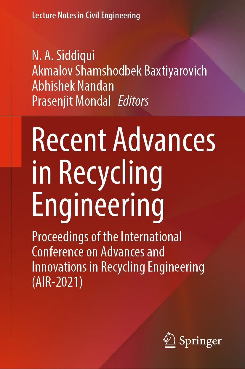 Titlebook: Recent Advances in Recycling Engineering; Proceedings of the I N. A. Siddiqui,Akmalov Shamshodbek Baxtiyarovich,P Conference proceedings 20 Titlebook: Recent Advances in Recycling Engineering; Proceedings of the I N. A. Siddiqui,Akmalov Shamshodbek Baxtiyarovich,P Conference proceedings 20
