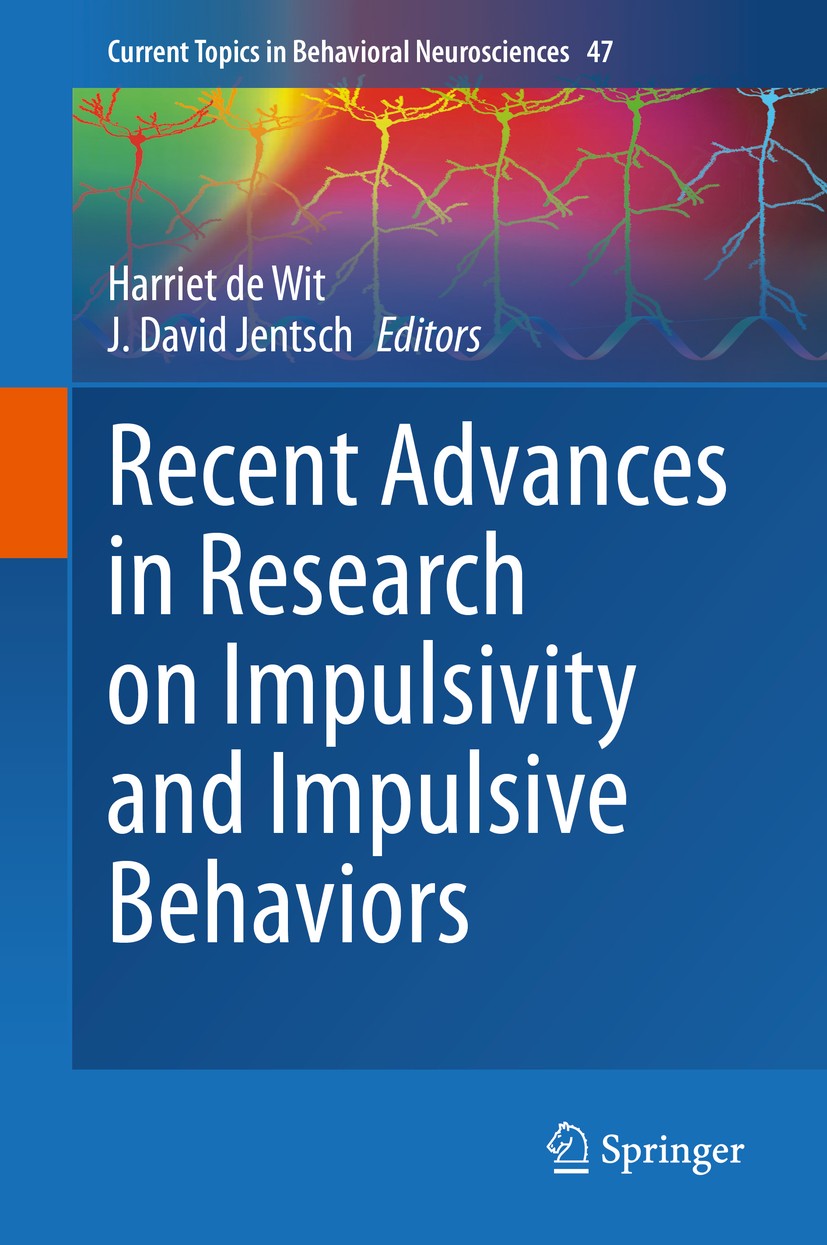 Titlebook: Recent Advances in Research on Impulsivity and Impulsive Behaviors; Harriet de Wit,J. David Jentsch Book 2020 Springer Nature Switzerland Titlebook: Recent Advances in Research on Impulsivity and Impulsive Behaviors; Harriet de Wit,J. David Jentsch Book 2020 Springer Nature Switzerland