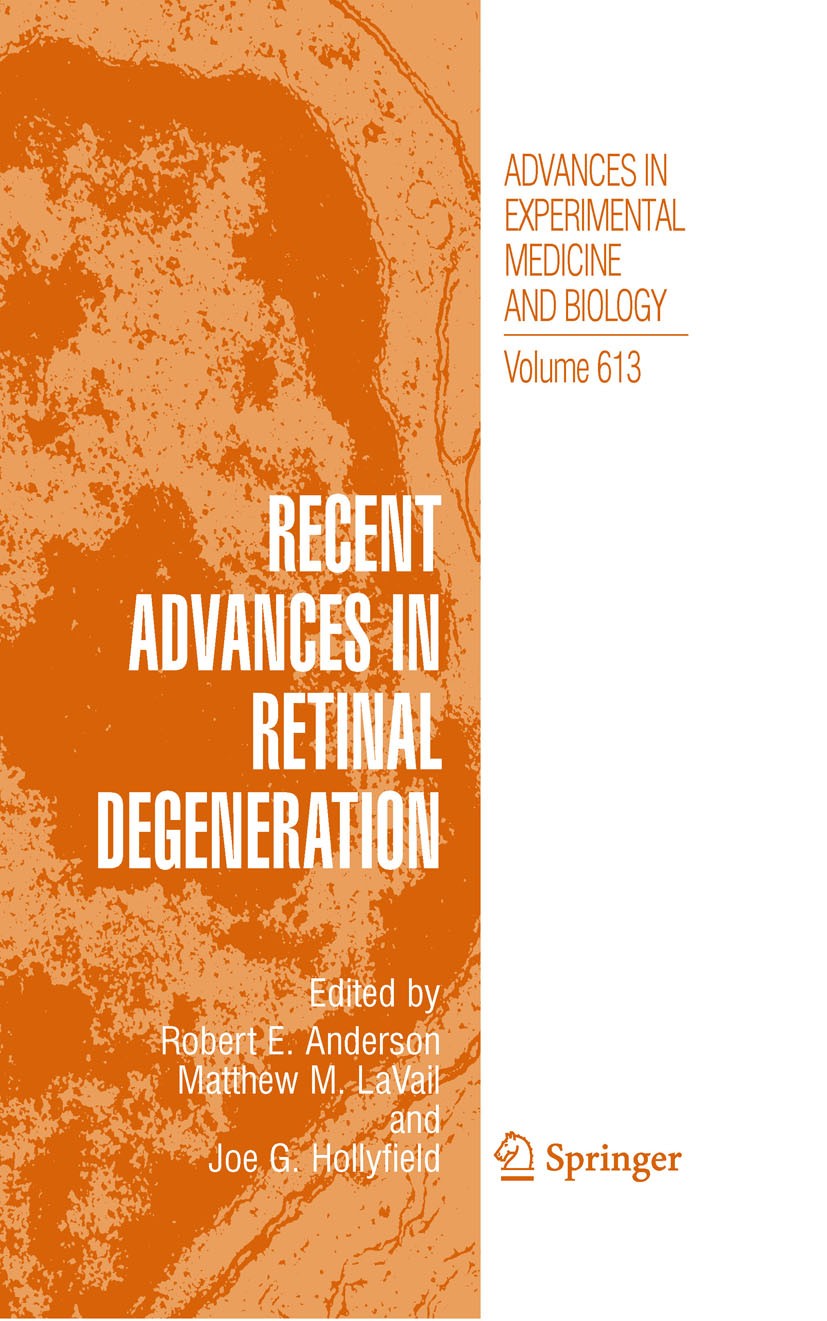 Titlebook: Recent Advances In Retinal Degeneration; Robert E. Anderson,Matthew M. LaVail,Joe G. Hollyf Book 2008 The Editor(s) (if applicable) and Th Titlebook: Recent Advances In Retinal Degeneration; Robert E. Anderson,Matthew M. LaVail,Joe G. Hollyf Book 2008 The Editor(s) (if applicable) and Th