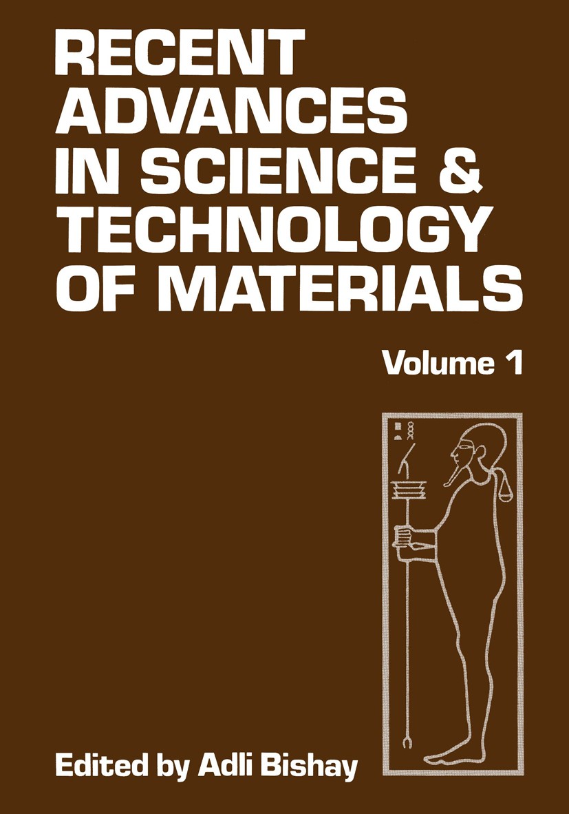 Titlebook: Recent Advances in Science and Technology of Materials; Volume 1 Adli Bishay (Director) Book 1974 Plenum Press, New York 1974 X-ray.crystal Titlebook: Recent Advances in Science and Technology of Materials; Volume 1 Adli Bishay (Director) Book 1974 Plenum Press, New York 1974 X-ray.crystal