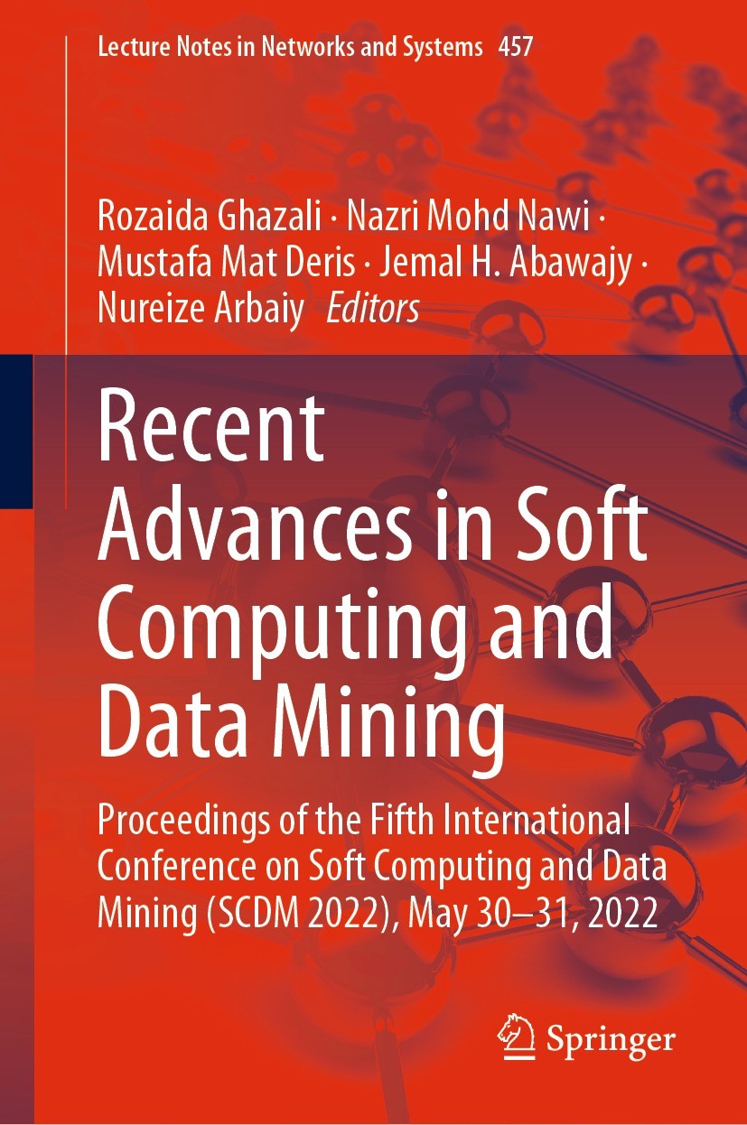 Titlebook: Recent Advances in Soft Computing and Data Mining; Proceedings of the F Rozaida Ghazali,Nazri Mohd Nawi,Nureize Arbaiy Conference proceedin Titlebook: Recent Advances in Soft Computing and Data Mining; Proceedings of the F Rozaida Ghazali,Nazri Mohd Nawi,Nureize Arbaiy Conference proceedin