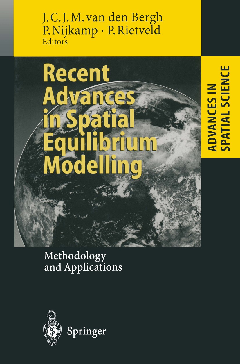 Titlebook: Recent Advances in Spatial Equilibrium Modelling; Methodology and Appl Jeroen C. J. M. Bergh,Peter Nijkamp,Piet Rietveld Book 1996 Springer Titlebook: Recent Advances in Spatial Equilibrium Modelling; Methodology and Appl Jeroen C. J. M. Bergh,Peter Nijkamp,Piet Rietveld Book 1996 Springer