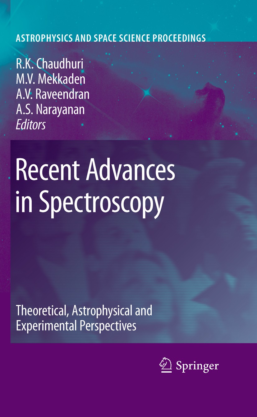 Titlebook: Recent Advances in Spectroscopy; Theoretical, Astrop Rajat K. Chaudhuri,M.V. Mekkaden,A. Satya Narayana Conference proceedings 2010 Spring Titlebook: Recent Advances in Spectroscopy; Theoretical, Astrop Rajat K. Chaudhuri,M.V. Mekkaden,A. Satya Narayana Conference proceedings 2010 Spring