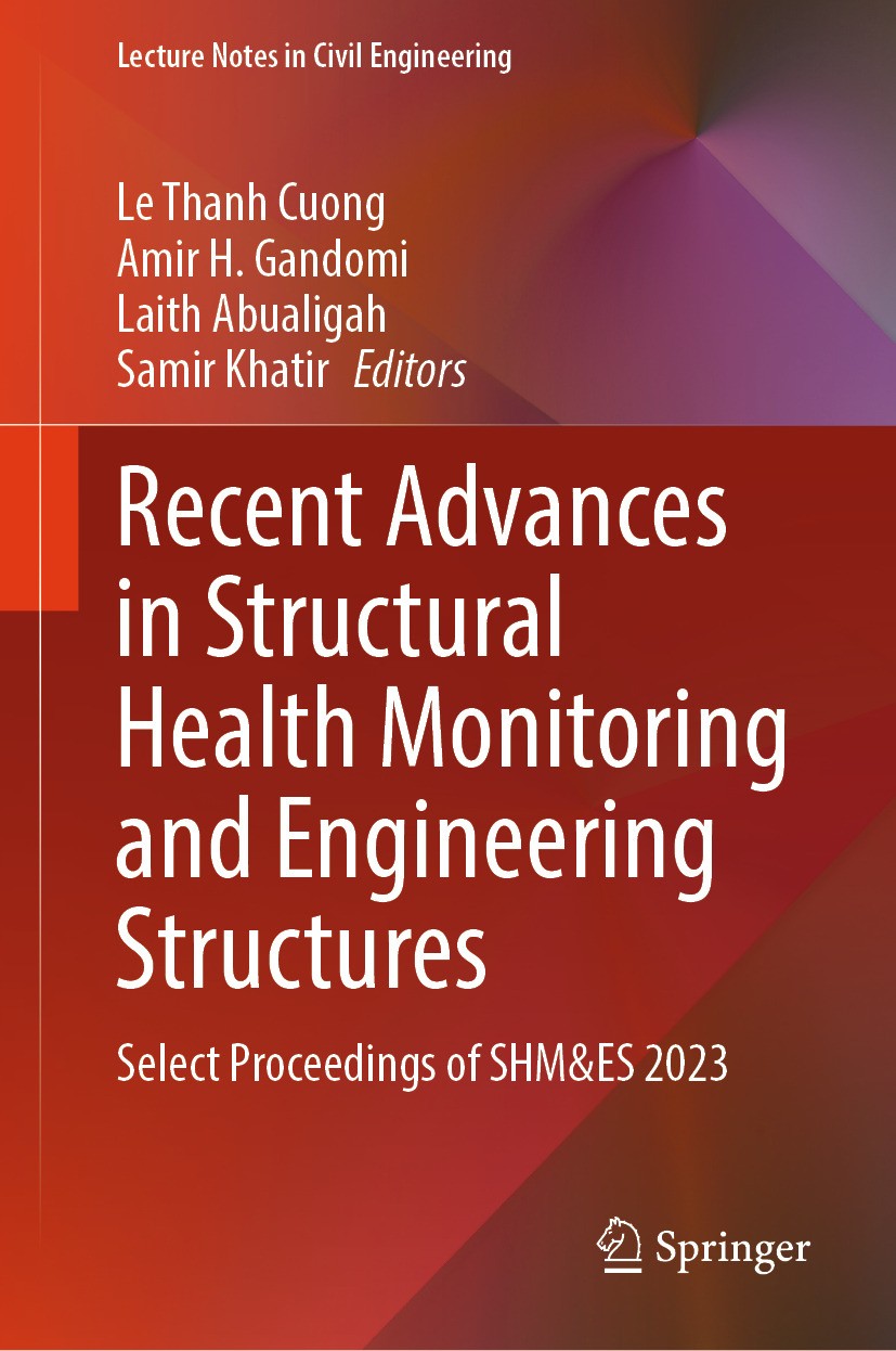 Titlebook: Recent Advances in Structural Health Monitoring and Engineering Structures; Select Proceedings o Le Thanh Cuong,Amir H. Gandomi,Samir Khati Titlebook: Recent Advances in Structural Health Monitoring and Engineering Structures; Select Proceedings o Le Thanh Cuong,Amir H. Gandomi,Samir Khati