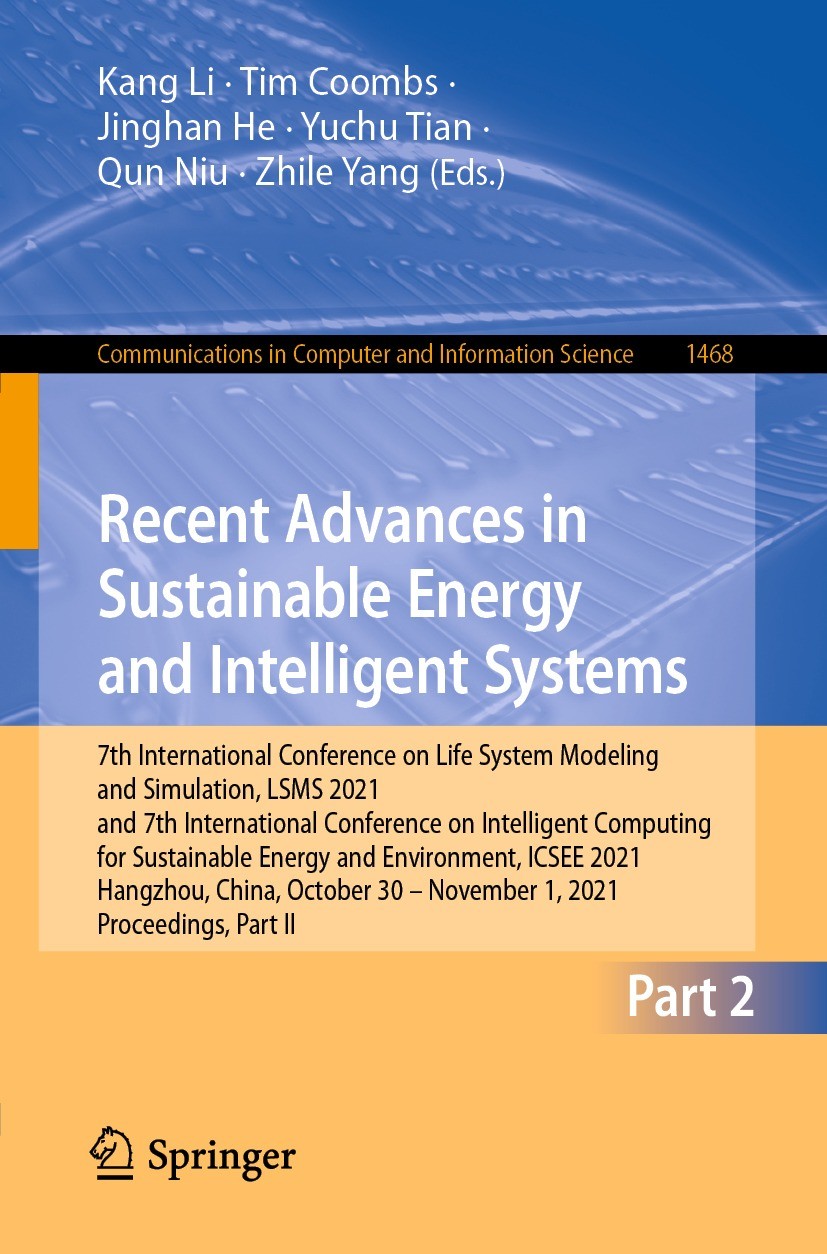 Titlebook: Recent Advances in Sustainable Energy and Intelligent Systems; 7th International Co Kang Li,Tim Coombs,Zhile Yang Conference proceedings 20 Titlebook: Recent Advances in Sustainable Energy and Intelligent Systems; 7th International Co Kang Li,Tim Coombs,Zhile Yang Conference proceedings 20