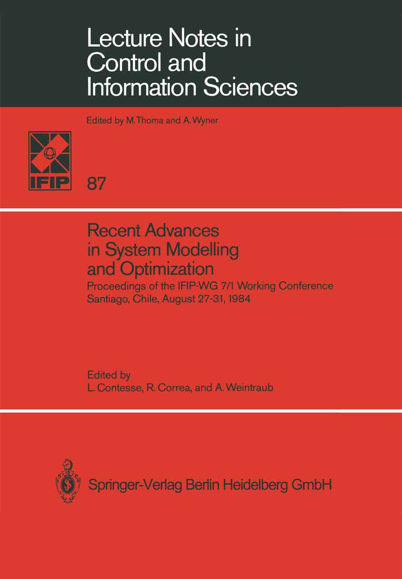 Titlebook: Recent Advances in System Modelling and Optimization; Proceedings of the I Luis Contesse B.,Rafael Correa F.,Andrés Weintraub Conference pr Titlebook: Recent Advances in System Modelling and Optimization; Proceedings of the I Luis Contesse B.,Rafael Correa F.,Andrés Weintraub Conference pr