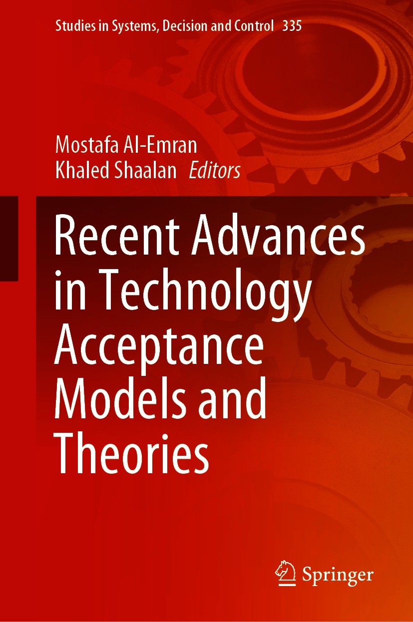 Titlebook: Recent Advances in Technology Acceptance Models and Theories; Mostafa Al-Emran,Khaled Shaalan Book 2021 Springer Nature Switzerland AG 202 Titlebook: Recent Advances in Technology Acceptance Models and Theories; Mostafa Al-Emran,Khaled Shaalan Book 2021 Springer Nature Switzerland AG 202