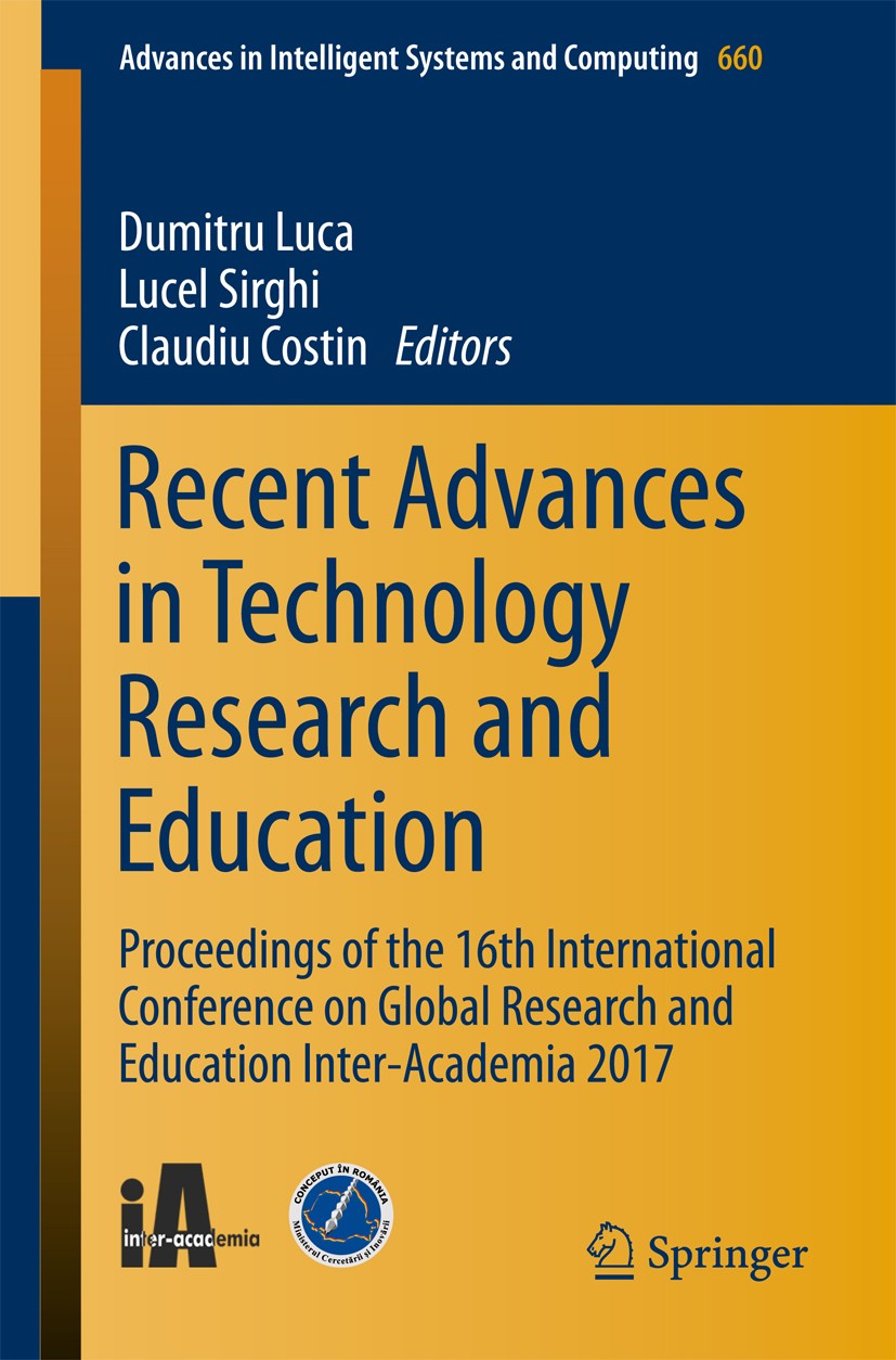 Titlebook: Recent Advances in Technology Research and Education; Proceedings of the 1 Dumitru Luca,Lucel Sirghi,Claudiu Costin Conference proceedings Titlebook: Recent Advances in Technology Research and Education; Proceedings of the 1 Dumitru Luca,Lucel Sirghi,Claudiu Costin Conference proceedings