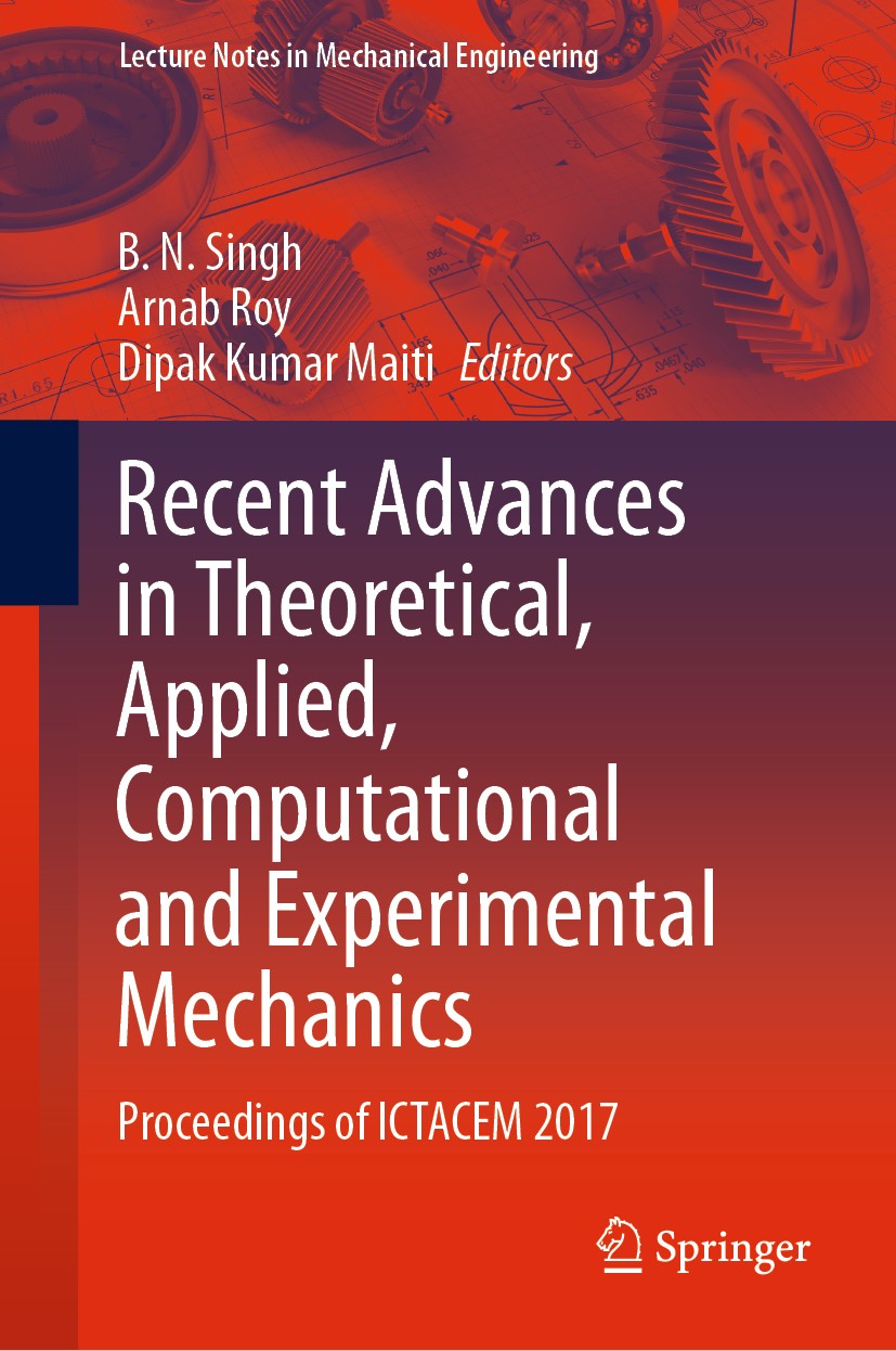 Titlebook: Recent Advances in Theoretical, Applied, Computational and Experimental Mechanics; Proceedings of ICTAC B. N. Singh,Arnab Roy,Dipak Kumar M Titlebook: Recent Advances in Theoretical, Applied, Computational and Experimental Mechanics; Proceedings of ICTAC B. N. Singh,Arnab Roy,Dipak Kumar M