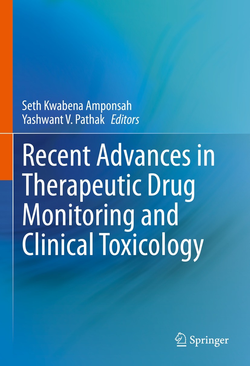 Titlebook: Recent Advances in Therapeutic Drug Monitoring and Clinical Toxicology; Seth Kwabena Amponsah,Yashwant V. Pathak Book 2022 The Editor(s) ( Titlebook: Recent Advances in Therapeutic Drug Monitoring and Clinical Toxicology; Seth Kwabena Amponsah,Yashwant V. Pathak Book 2022 The Editor(s) (