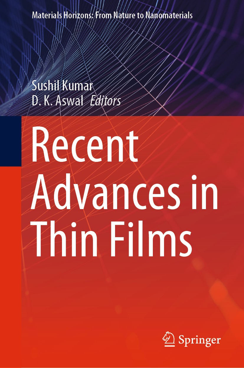 Titlebook: Recent Advances in Thin Films; Sushil Kumar,D. K. Aswal Book 2020 Springer Nature Singapore Pte Ltd. 2020 Coatings.Sensors.Solar Cells.Nan Titlebook: Recent Advances in Thin Films; Sushil Kumar,D. K. Aswal Book 2020 Springer Nature Singapore Pte Ltd. 2020 Coatings.Sensors.Solar Cells.Nan