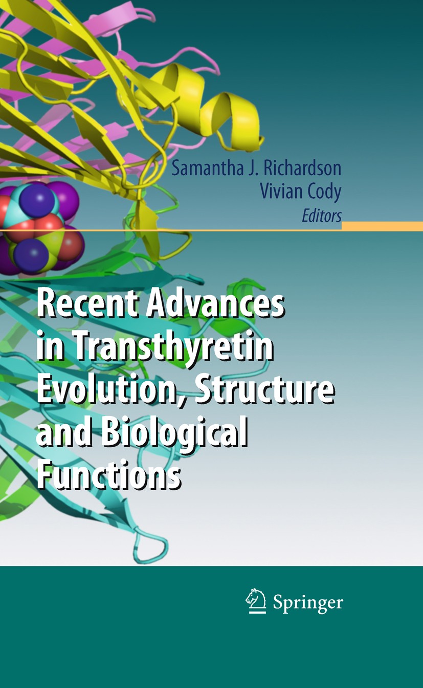 Titlebook: Recent Advances in Transthyretin Evolution, Structure and Biological Functions; Samantha J. Richardson,Vivian Cody Book 2009 Springer-Verl Titlebook: Recent Advances in Transthyretin Evolution, Structure and Biological Functions; Samantha J. Richardson,Vivian Cody Book 2009 Springer-Verl