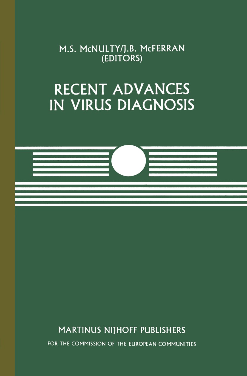 Titlebook: Recent Advances in Virus Diagnosis; A Seminar in the CEC M. S. McNulty,J. B. McFerran Book 1984 ECSC, EEC, EAEC, Brussels-Luxembourg 1984 a Titlebook: Recent Advances in Virus Diagnosis; A Seminar in the CEC M. S. McNulty,J. B. McFerran Book 1984 ECSC, EEC, EAEC, Brussels-Luxembourg 1984 a