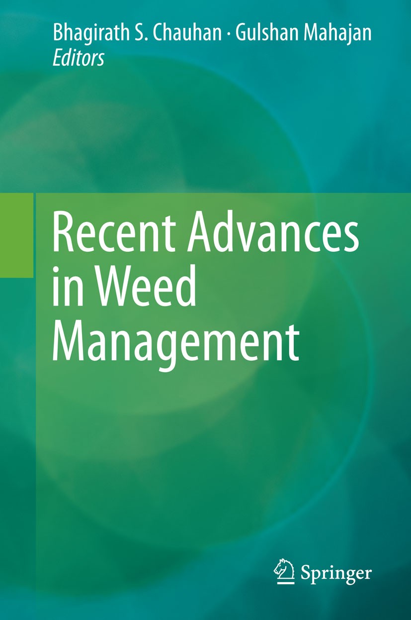 Titlebook: Recent Advances in Weed Management; Bhagirath S. Chauhan,Gulshan Mahajan Book 2014 Springer Science+Business Media New York 2014 Climate c Titlebook: Recent Advances in Weed Management; Bhagirath S. Chauhan,Gulshan Mahajan Book 2014 Springer Science+Business Media New York 2014 Climate c