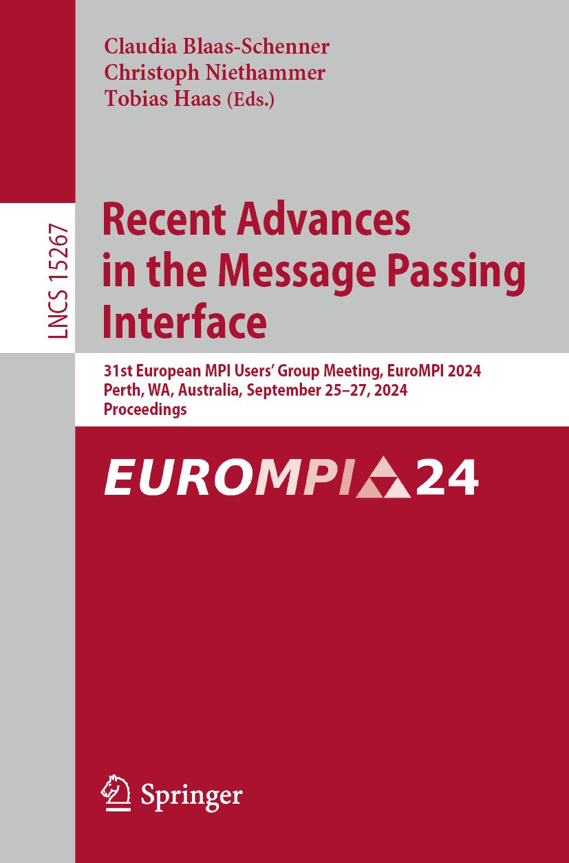 Titlebook: Recent Advances in the Message Passing Interface; 31st European MPI Us Claudia Blaas-Schenner,Christoph Niethammer,Tobias Conference procee Titlebook: Recent Advances in the Message Passing Interface; 31st European MPI Us Claudia Blaas-Schenner,Christoph Niethammer,Tobias Conference procee