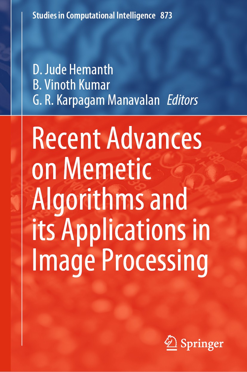 Titlebook: Recent Advances on Memetic Algorithms and its Applications in Image Processing; D. Jude Hemanth,B. Vinoth Kumar,G. R. Karpagam Man Book 20 Titlebook: Recent Advances on Memetic Algorithms and its Applications in Image Processing; D. Jude Hemanth,B. Vinoth Kumar,G. R. Karpagam Man Book 20