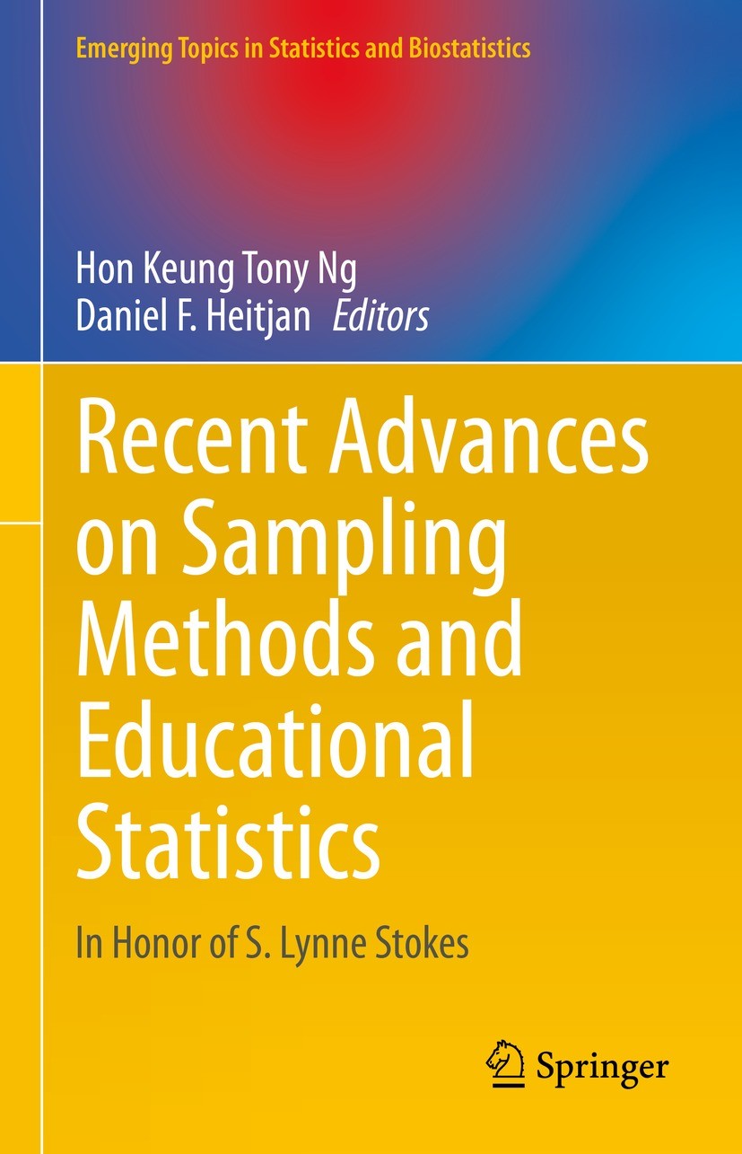 Titlebook: Recent Advances on Sampling Methods and Educational Statistics; In Honor of S. Lynne Hon Keung Tony Ng,Daniel F. Heitjan Book 2022 The Edit Titlebook: Recent Advances on Sampling Methods and Educational Statistics; In Honor of S. Lynne Hon Keung Tony Ng,Daniel F. Heitjan Book 2022 The Edit