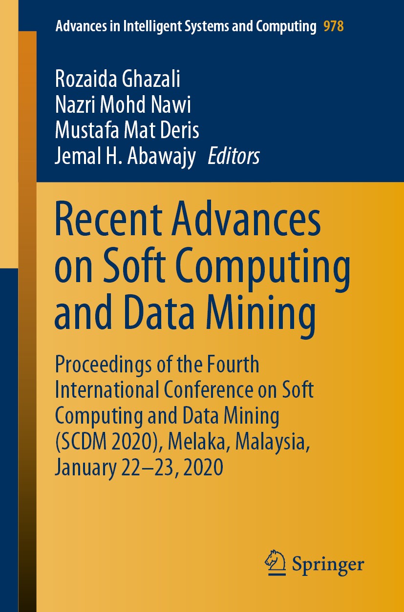 Titlebook: Recent Advances on Soft Computing and Data Mining; Proceedings of the F Rozaida Ghazali,Nazri Mohd Nawi,Jemal H. Abawajy Conference proceed Titlebook: Recent Advances on Soft Computing and Data Mining; Proceedings of the F Rozaida Ghazali,Nazri Mohd Nawi,Jemal H. Abawajy Conference proceed