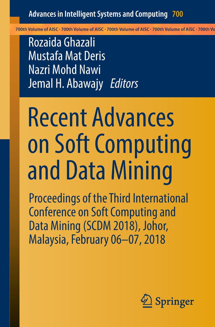 Titlebook: Recent Advances on Soft Computing and Data Mining; Proceedings of the T Rozaida Ghazali,Mustafa Mat Deris,Jemal H. Abawajy Conference proce Titlebook: Recent Advances on Soft Computing and Data Mining; Proceedings of the T Rozaida Ghazali,Mustafa Mat Deris,Jemal H. Abawajy Conference proce