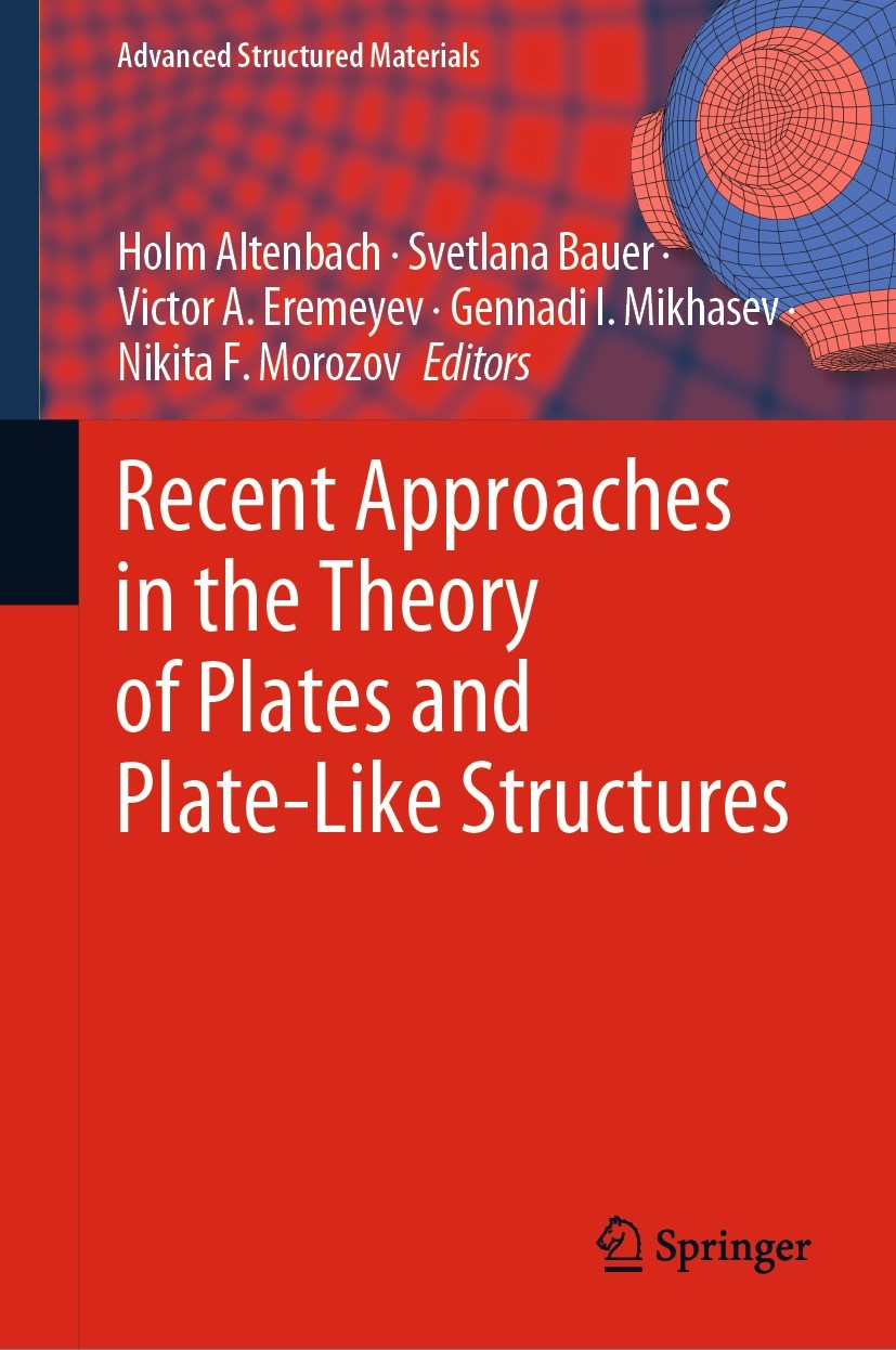 Titlebook: Recent Approaches in the Theory of Plates and Plate-Like Structures; Holm Altenbach,Svetlana Bauer,Nikita F. Morozov Book 2022 The Editor( Titlebook: Recent Approaches in the Theory of Plates and Plate-Like Structures; Holm Altenbach,Svetlana Bauer,Nikita F. Morozov Book 2022 The Editor(