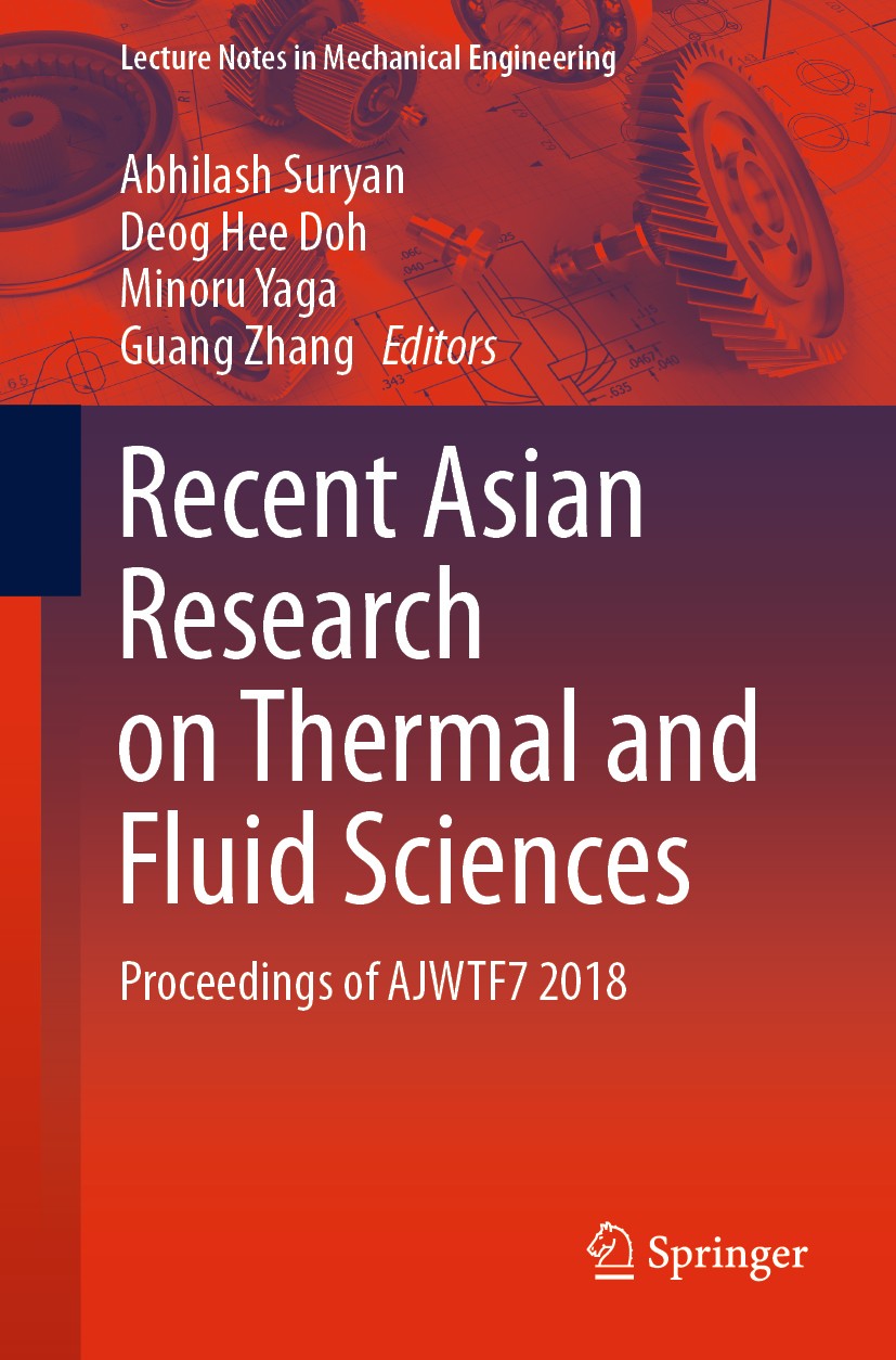 Titlebook: Recent Asian Research on Thermal and Fluid Sciences; Proceedings of AJWTF Abhilash Suryan,Deog Hee Doh,Guang Zhang Conference proceedings 2 Titlebook: Recent Asian Research on Thermal and Fluid Sciences; Proceedings of AJWTF Abhilash Suryan,Deog Hee Doh,Guang Zhang Conference proceedings 2