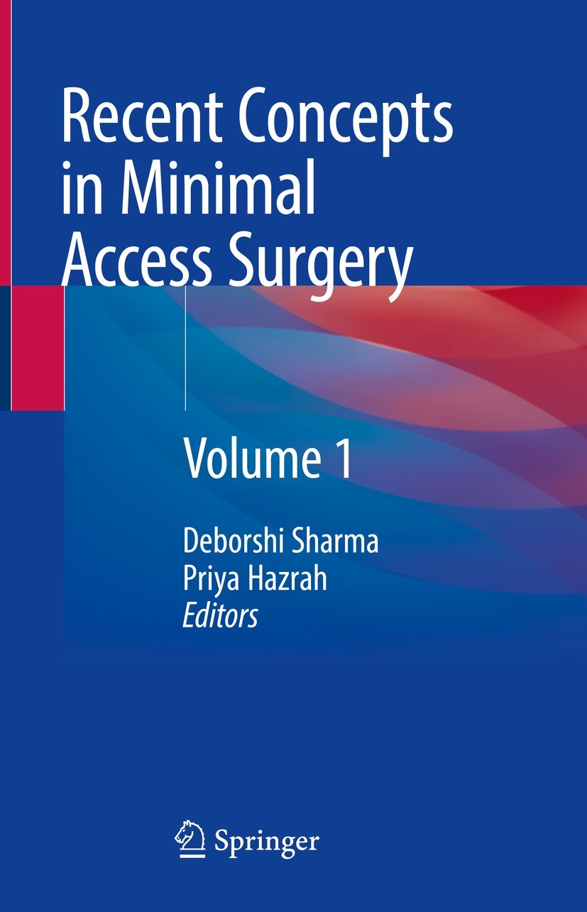 Titlebook: Recent Concepts in Minimal Access Surgery; Volume 1 Deborshi Sharma,Priya Hazrah Book 2022 Springer Nature Singapore Pte Ltd. 2022 Advances Titlebook: Recent Concepts in Minimal Access Surgery; Volume 1 Deborshi Sharma,Priya Hazrah Book 2022 Springer Nature Singapore Pte Ltd. 2022 Advances