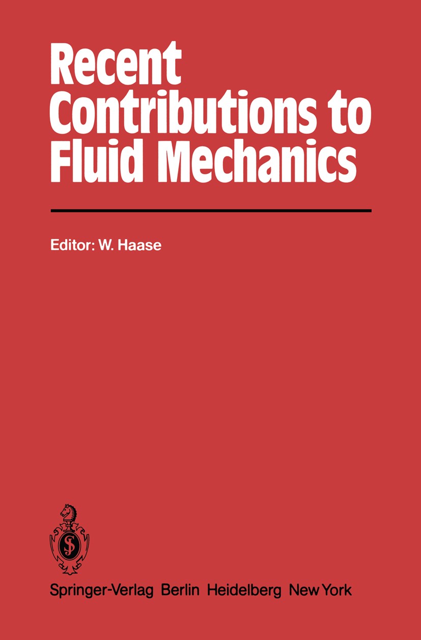 Titlebook: Recent Contributions to Fluid Mechanics; Werner Haase Book 1982 Springer-Verlag Berlin Heidelberg 1982 dynamics.fluid dynamics.fluid mecha Titlebook: Recent Contributions to Fluid Mechanics; Werner Haase Book 1982 Springer-Verlag Berlin Heidelberg 1982 dynamics.fluid dynamics.fluid mecha