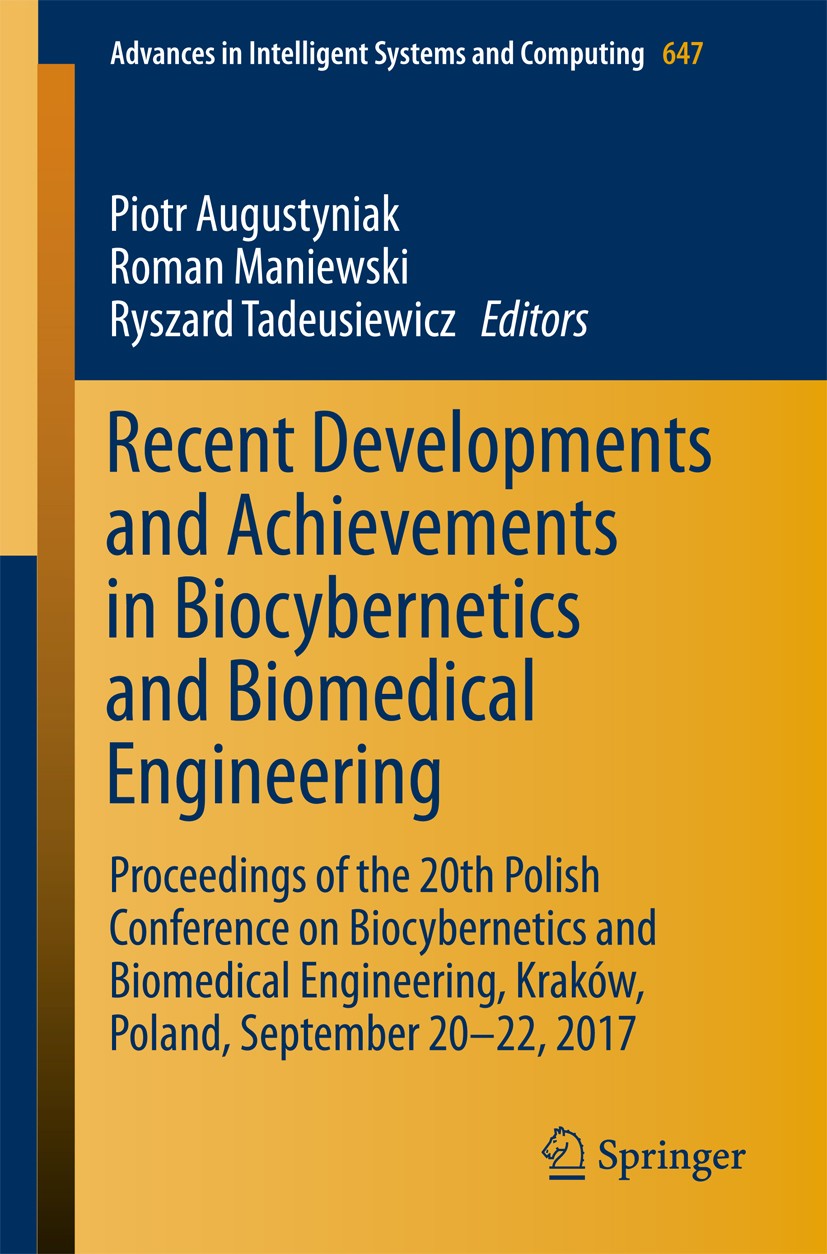 Titlebook: Recent Developments and Achievements in Biocybernetics and Biomedical Engineering; Proceedings of the 2 Piotr Augustyniak,Roman Maniewski,R Titlebook: Recent Developments and Achievements in Biocybernetics and Biomedical Engineering; Proceedings of the 2 Piotr Augustyniak,Roman Maniewski,R