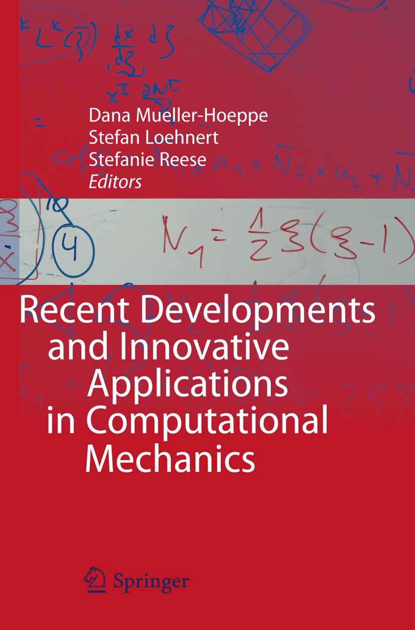 Titlebook: Recent Developments and Innovative Applications in Computational Mechanics; Dana Mueller-Hoeppe,Stefan Loehnert,Stefanie Reese Book 2011 S Titlebook: Recent Developments and Innovative Applications in Computational Mechanics; Dana Mueller-Hoeppe,Stefan Loehnert,Stefanie Reese Book 2011 S