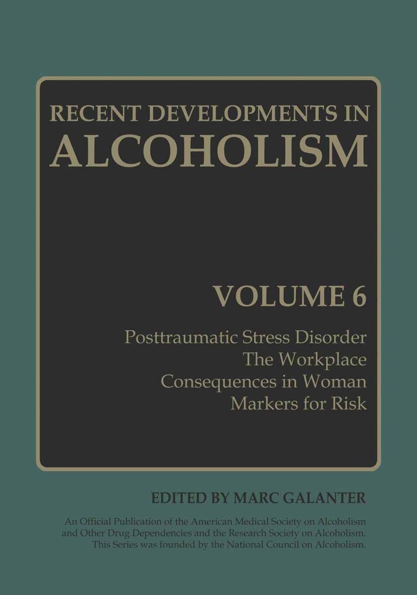 Titlebook: Recent Developments in Alcoholism; Volume 6 Marc Galanter,Henri Begleiter,David Thiel Book 1988 Plenum Press, New York 1988 alcoholism.drug Titlebook: Recent Developments in Alcoholism; Volume 6 Marc Galanter,Henri Begleiter,David Thiel Book 1988 Plenum Press, New York 1988 alcoholism.drug