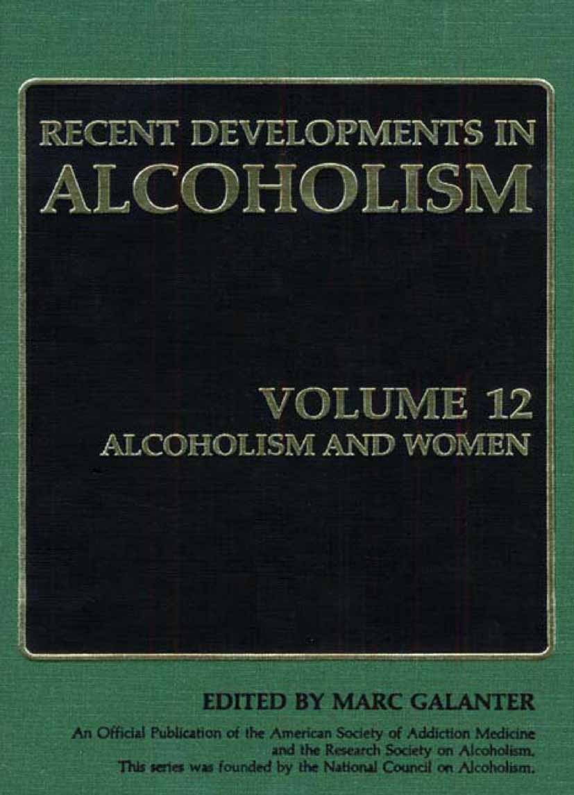 Titlebook: Alcoholism and Women; Marc Galanter (Associate Editor),Henri Begleiter ( Book 1995 Springer Science+Business Media New York 1995 epidemiol Titlebook: Alcoholism and Women; Marc Galanter (Associate Editor),Henri Begleiter ( Book 1995 Springer Science+Business Media New York 1995 epidemiol
