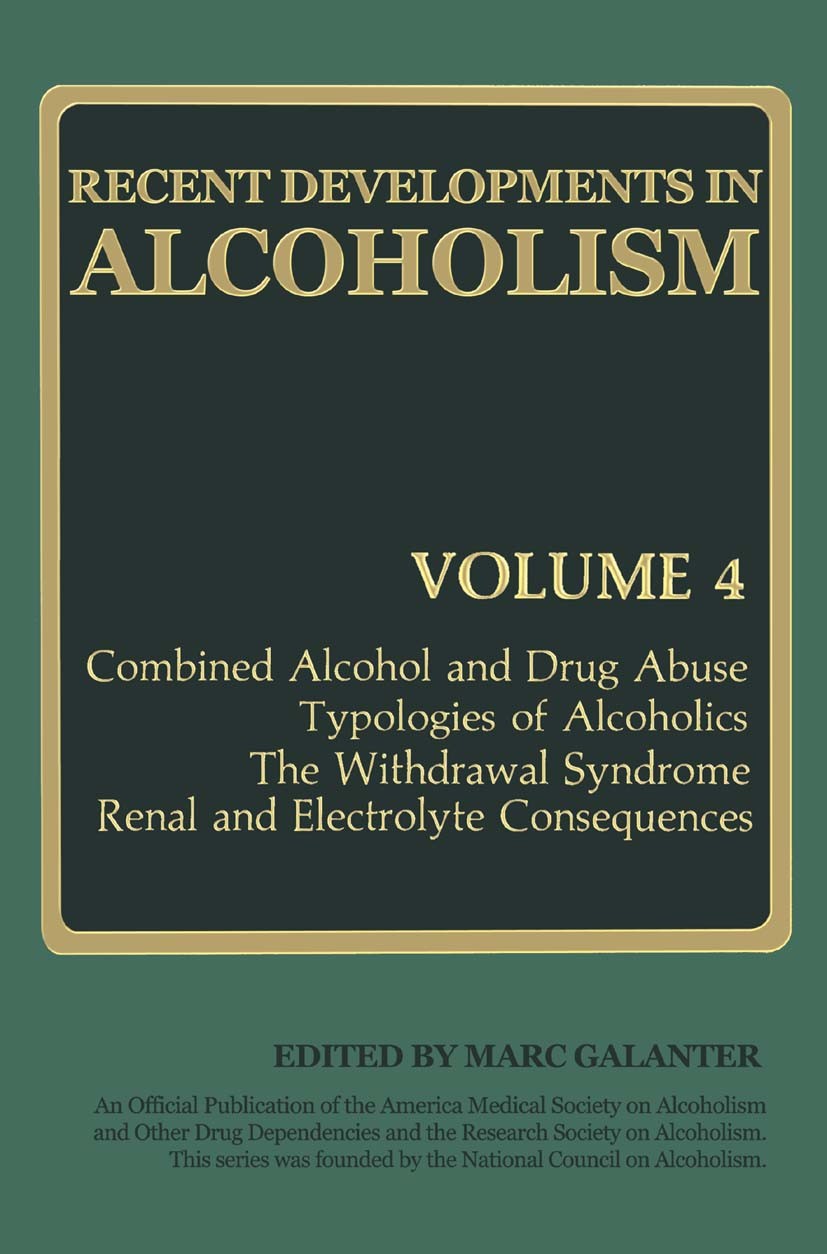 Titlebook: Recent Developments in Alcoholism; Combined Alcohol and Marc Galanter,Henri Begleiter,David Thiel Book 1986 Springer Science+Business Media Titlebook: Recent Developments in Alcoholism; Combined Alcohol and Marc Galanter,Henri Begleiter,David Thiel Book 1986 Springer Science+Business Media