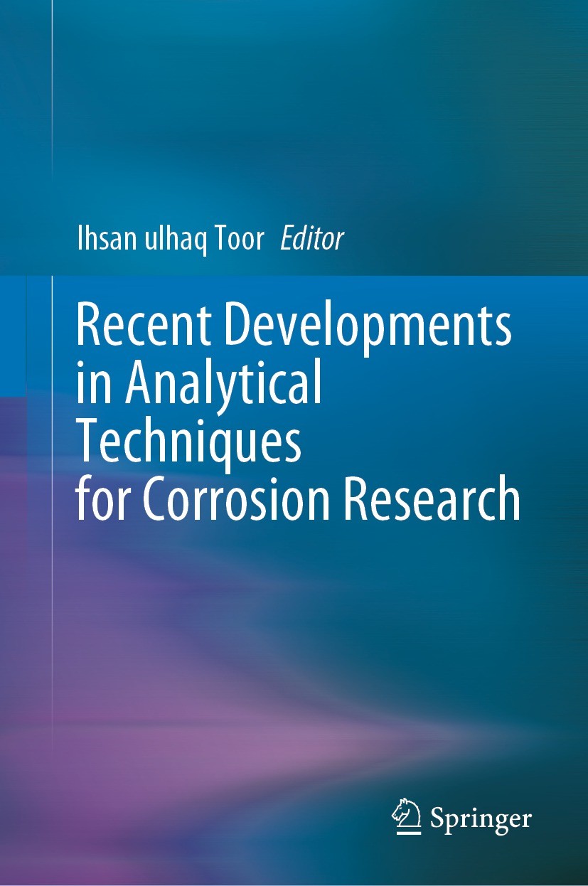 Titlebook: Recent Developments in Analytical Techniques for Corrosion Research; Ihsan ulhaq Toor Book 2022 The Editor(s) (if applicable) and The Auth Titlebook: Recent Developments in Analytical Techniques for Corrosion Research; Ihsan ulhaq Toor Book 2022 The Editor(s) (if applicable) and The Auth