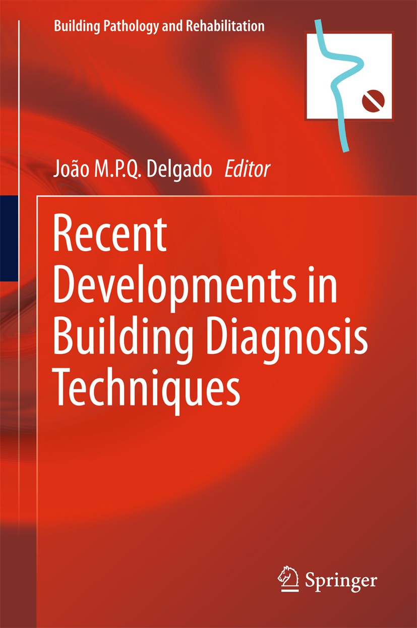 Titlebook: Recent Developments in Building Diagnosis Techniques; João M.P.Q. Delgado Book 2016 Springer Science+Business Media Singapore 2016 Buildin Titlebook: Recent Developments in Building Diagnosis Techniques; João M.P.Q. Delgado Book 2016 Springer Science+Business Media Singapore 2016 Buildin