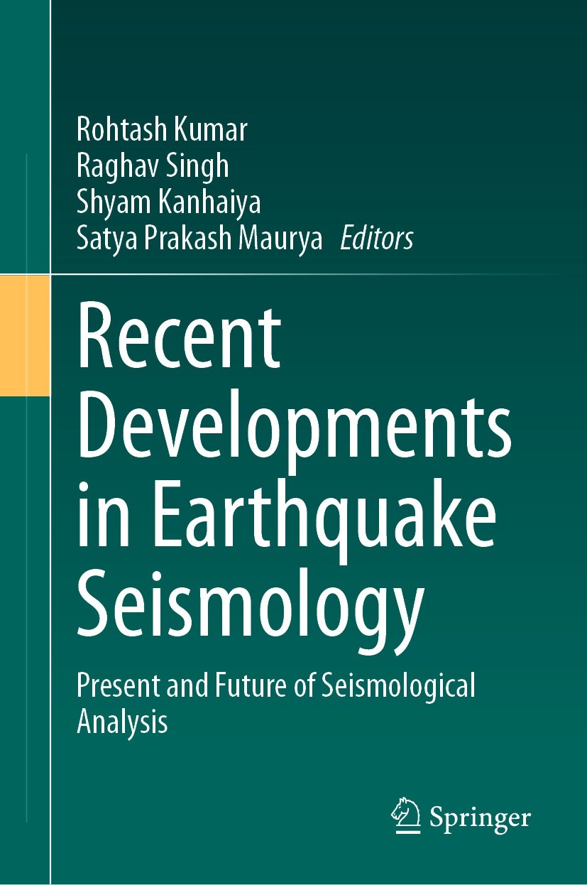 Titlebook: Recent Developments in Earthquake Seismology; Present and Future o Rohtash Kumar,Raghav Singh,Satya Prakash Maurya Book 2024 The Editor(s) Titlebook: Recent Developments in Earthquake Seismology; Present and Future o Rohtash Kumar,Raghav Singh,Satya Prakash Maurya Book 2024 The Editor(s)