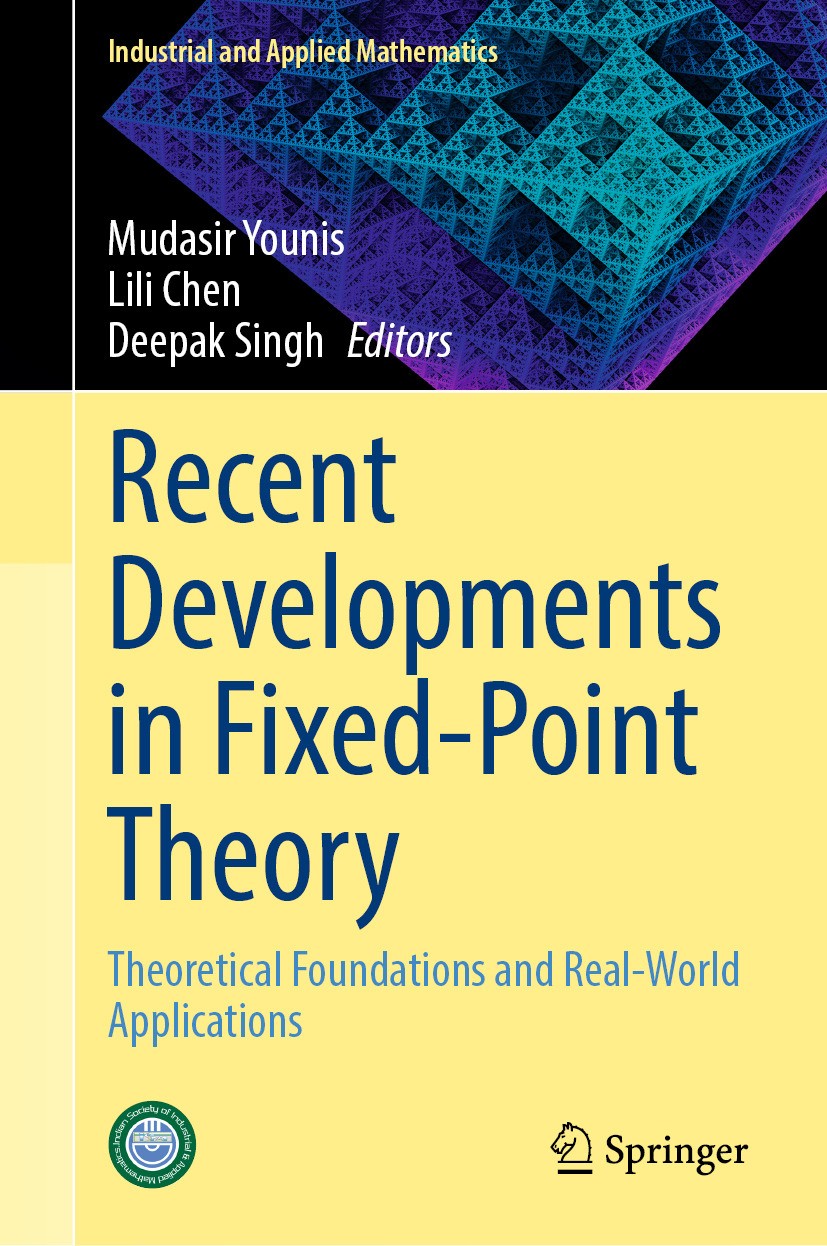 Titlebook: Recent Developments in Fixed-Point Theory; Theoretical Foundati Mudasir Younis,Lili Chen,Deepak Singh Book 2024 The Editor(s) (if applicabl Titlebook: Recent Developments in Fixed-Point Theory; Theoretical Foundati Mudasir Younis,Lili Chen,Deepak Singh Book 2024 The Editor(s) (if applicabl