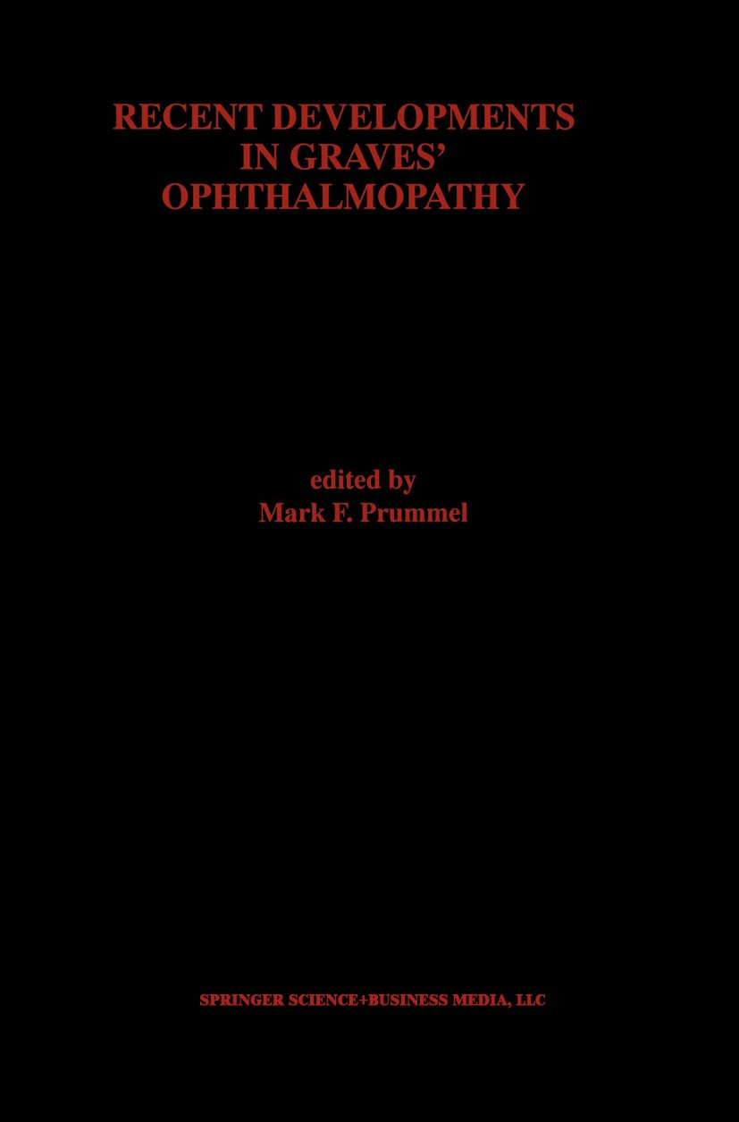 Titlebook: Recent Developments in Graves’ Ophthalmopathy; Mark F. Prummel,Wilmar M. Wiersinga (Professor of Book 2000 Springer Science+Business Medi Titlebook: Recent Developments in Graves’ Ophthalmopathy; Mark F. Prummel,Wilmar M. Wiersinga (Professor of Book 2000 Springer Science+Business Medi
