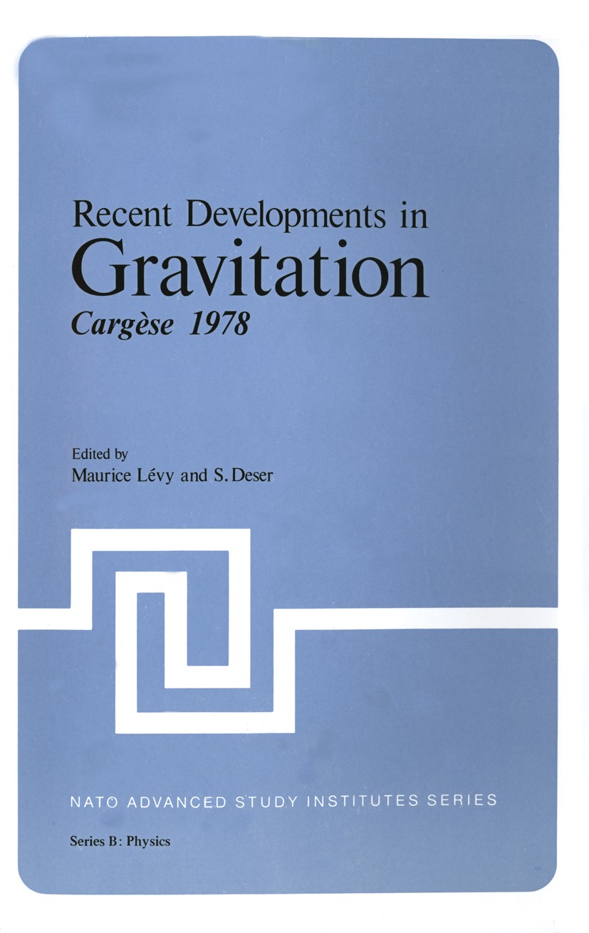 Titlebook: Recent Developments in Gravitation; Cargèse 1978 Maurice Lévy,S. Deser Book 1979 Plenum Press, New York 1979 Gravity.development.elementary Titlebook: Recent Developments in Gravitation; Cargèse 1978 Maurice Lévy,S. Deser Book 1979 Plenum Press, New York 1979 Gravity.development.elementary
