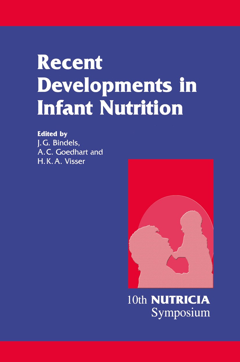 Titlebook: Recent Developments in Infant Nutrition; Scheveningen, 29 Nov J. G. Bindels,A. C. Goedhart,H. K. A. Visser Book 1996 Kluwer Academic Publis Titlebook: Recent Developments in Infant Nutrition; Scheveningen, 29 Nov J. G. Bindels,A. C. Goedhart,H. K. A. Visser Book 1996 Kluwer Academic Publis