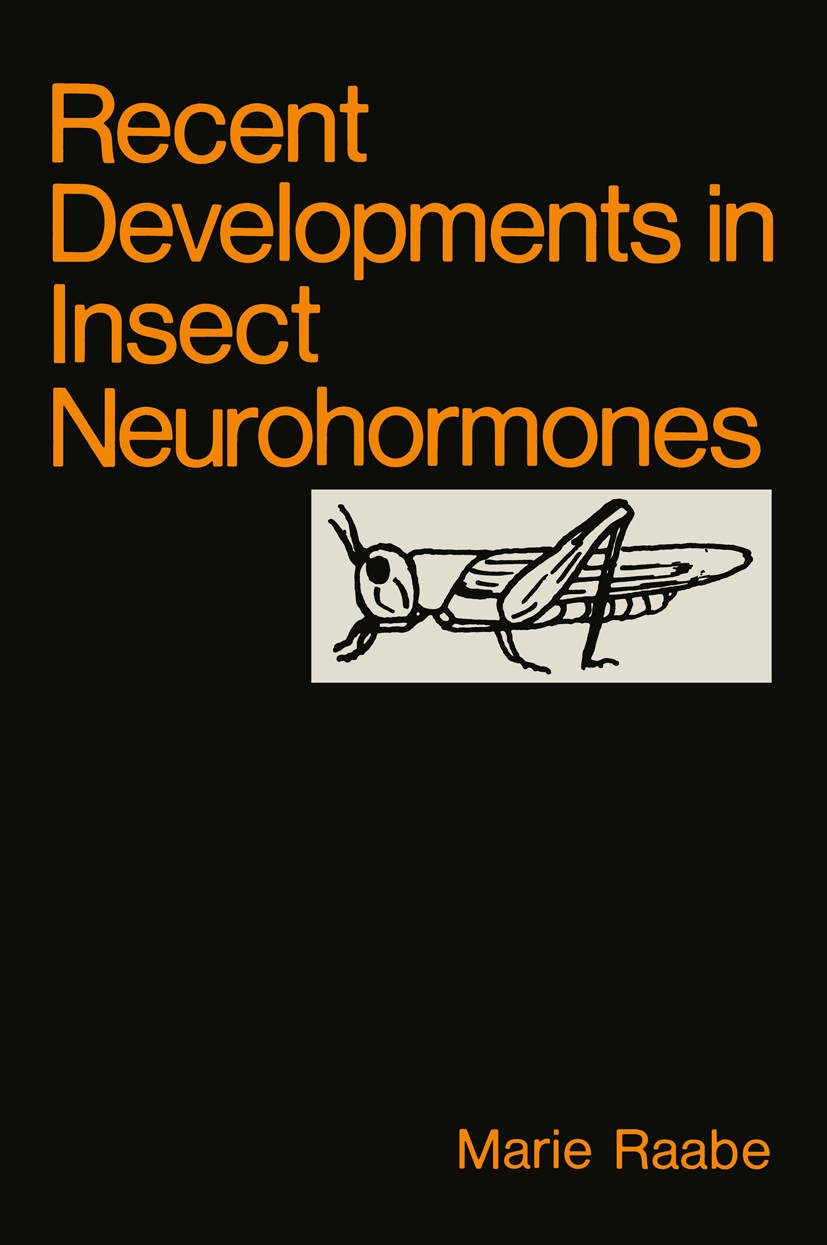 Titlebook: Recent Developments in Insect Neurohormones; Marie Raabe Book 1989 Plenum Press, New York 1989 Mollusca.Orthoptera.Oxytocin.enzymes.nervou Titlebook: Recent Developments in Insect Neurohormones; Marie Raabe Book 1989 Plenum Press, New York 1989 Mollusca.Orthoptera.Oxytocin.enzymes.nervou