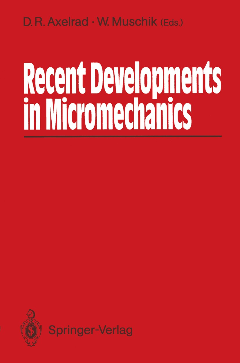 Titlebook: Recent Developments in Micromechanics; Proceedings of the M D. R. Axelrad,W. Muschik Conference proceedings 1991 Springer-Verlag Berlin, He Titlebook: Recent Developments in Micromechanics; Proceedings of the M D. R. Axelrad,W. Muschik Conference proceedings 1991 Springer-Verlag Berlin, He