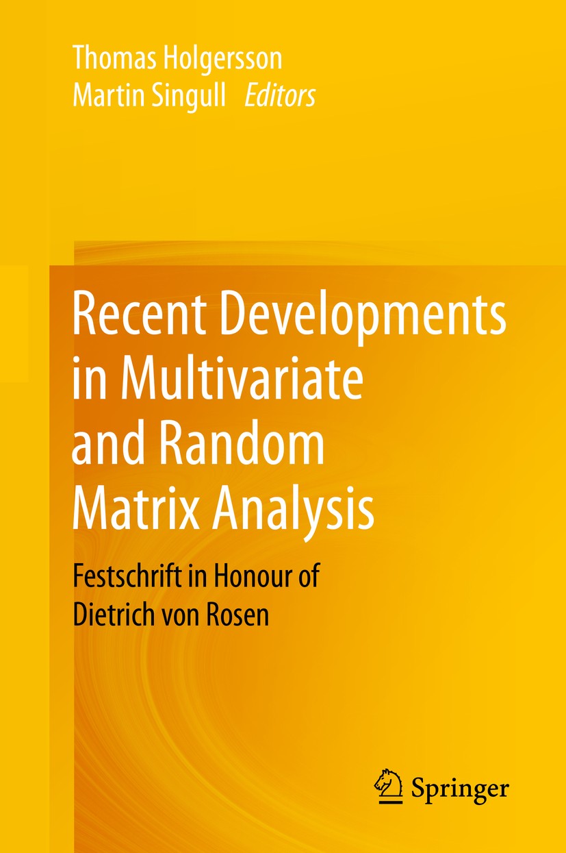 Titlebook: Recent Developments in Multivariate and Random Matrix Analysis; Festschrift in Honou Thomas Holgersson,Martin Singull Book 2020 Springer Na Titlebook: Recent Developments in Multivariate and Random Matrix Analysis; Festschrift in Honou Thomas Holgersson,Martin Singull Book 2020 Springer Na