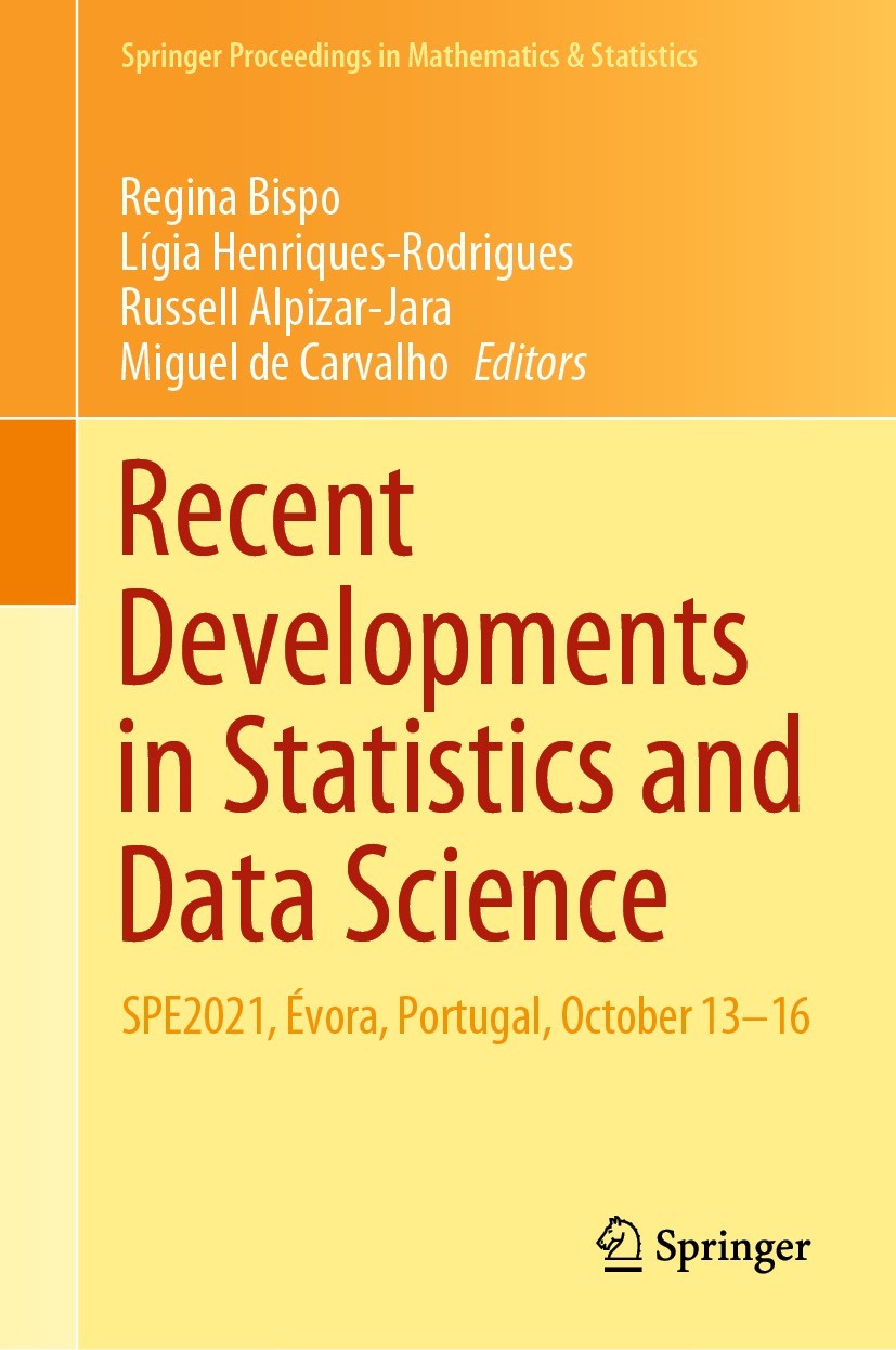Titlebook: Recent Developments in Statistics and Data Science; SPE2021, Évora, Port Regina Bispo,Lígia Henriques-Rodrigues,Miguel de C Conference proc Titlebook: Recent Developments in Statistics and Data Science; SPE2021, Évora, Port Regina Bispo,Lígia Henriques-Rodrigues,Miguel de C Conference proc