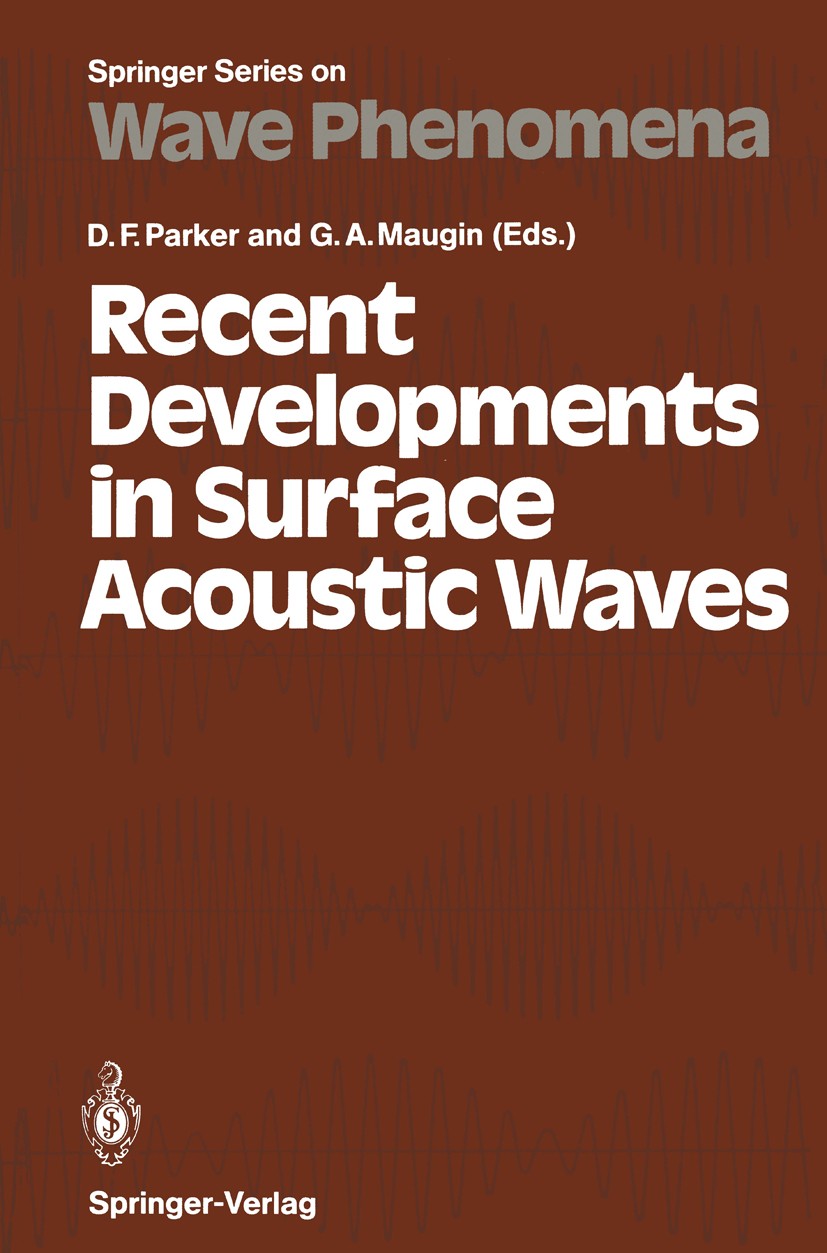 Titlebook: Recent Developments in Surface Acoustic Waves; Proceedings of Europ David F. Parker,Gérard A. Maugin Conference proceedings 1988 Springer-V Titlebook: Recent Developments in Surface Acoustic Waves; Proceedings of Europ David F. Parker,Gérard A. Maugin Conference proceedings 1988 Springer-V