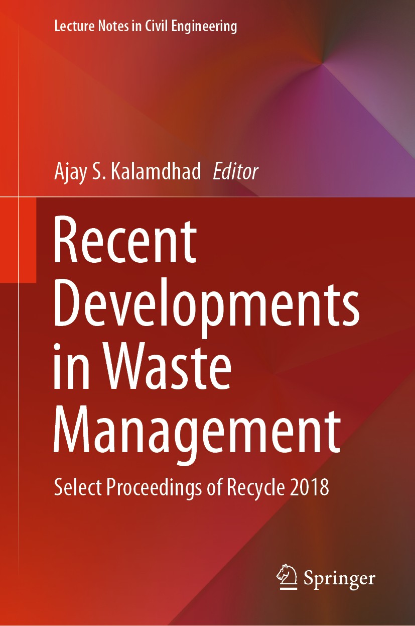 Titlebook: Recent Developments in Waste Management; Select Proceedings o Ajay S. Kalamdhad Conference proceedings 2020 Springer Nature Singapore Pte L Titlebook: Recent Developments in Waste Management; Select Proceedings o Ajay S. Kalamdhad Conference proceedings 2020 Springer Nature Singapore Pte L
