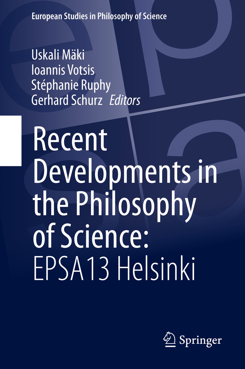 Titlebook: Recent Developments in the Philosophy of Science: EPSA13 Helsinki; Uskali Mäki,Ioannis Votsis,Gerhard Schurz Book 2015 The Editor(s) (if a Titlebook: Recent Developments in the Philosophy of Science: EPSA13 Helsinki; Uskali Mäki,Ioannis Votsis,Gerhard Schurz Book 2015 The Editor(s) (if a