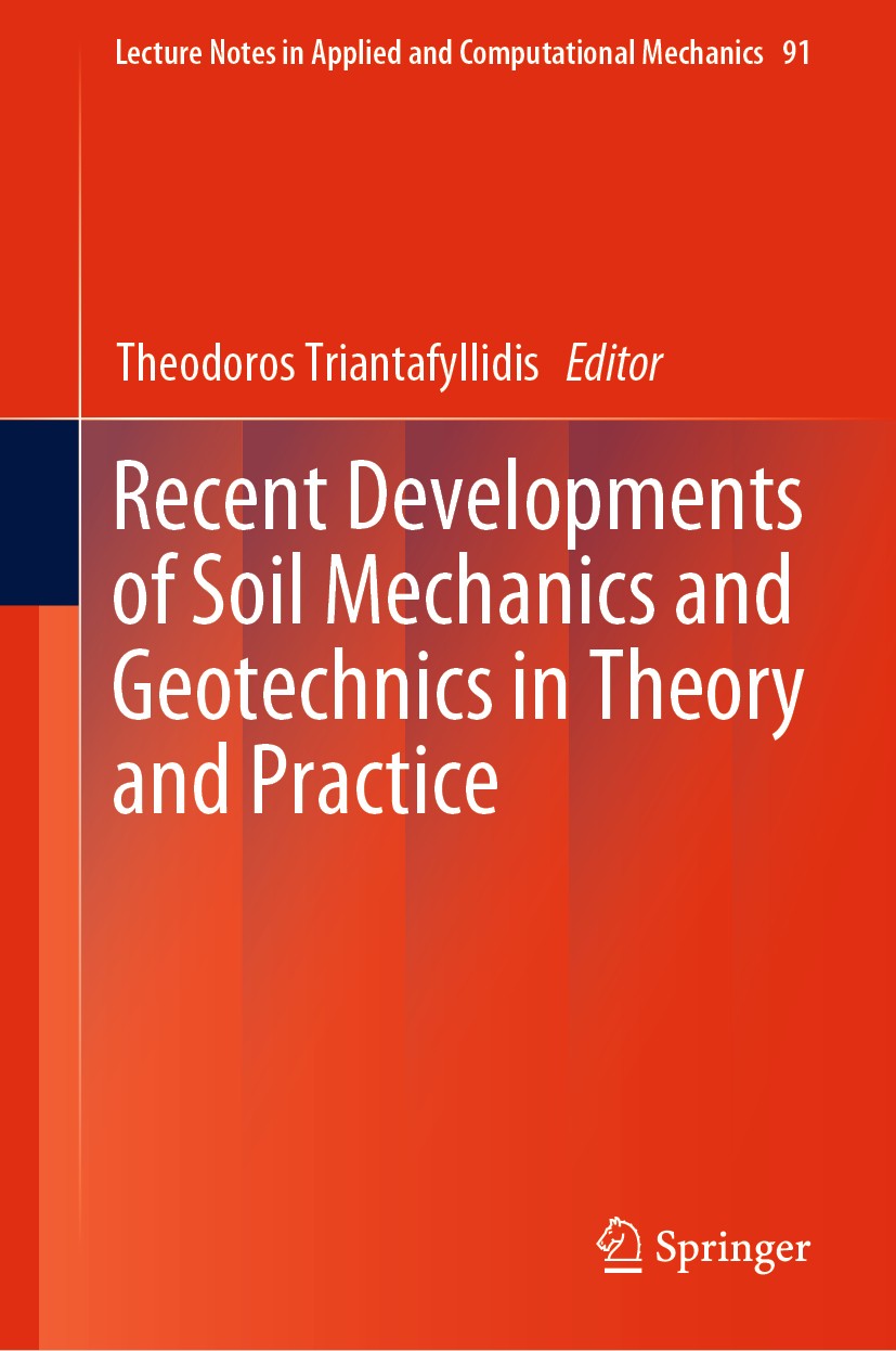Titlebook: Recent Developments of Soil Mechanics and Geotechnics in Theory and Practice; Theodoros Triantafyllidis Conference proceedings 2020 Spring Titlebook: Recent Developments of Soil Mechanics and Geotechnics in Theory and Practice; Theodoros Triantafyllidis Conference proceedings 2020 Spring