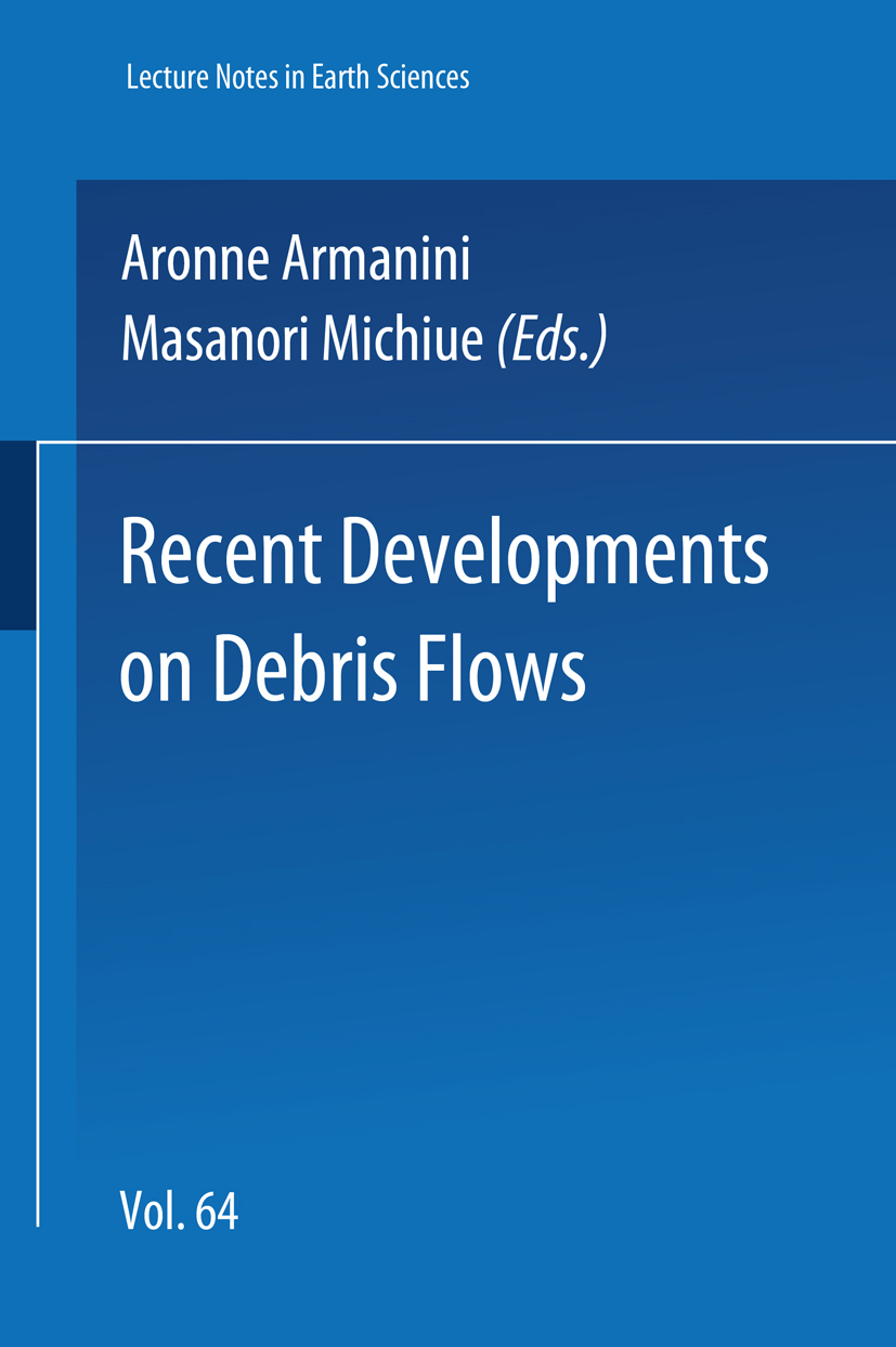Titlebook: Recent Developments on Debris Flows; Aronne Armanini,Masanori Michiue Book 1997 Springer-Verlag Berlin Heidelberg 1997 Gewässerschutz.Hydr Titlebook: Recent Developments on Debris Flows; Aronne Armanini,Masanori Michiue Book 1997 Springer-Verlag Berlin Heidelberg 1997 Gewässerschutz.Hydr